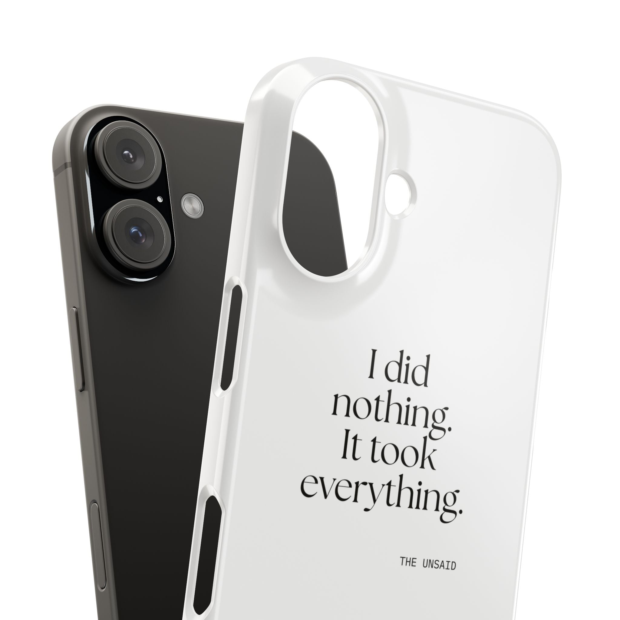 I did nothing. It took everything - Phone Case - For Tired Days