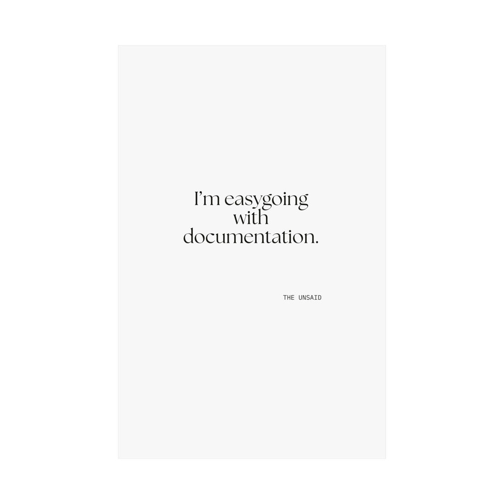 I’m easygoing with documentation - Poster - Dry Humor