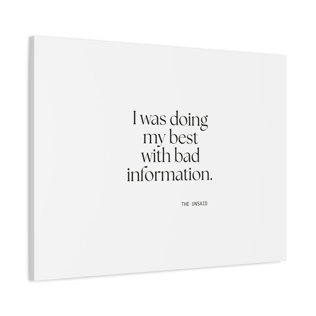 I was doing my best with bad information - Canvas Print - Dry Humor