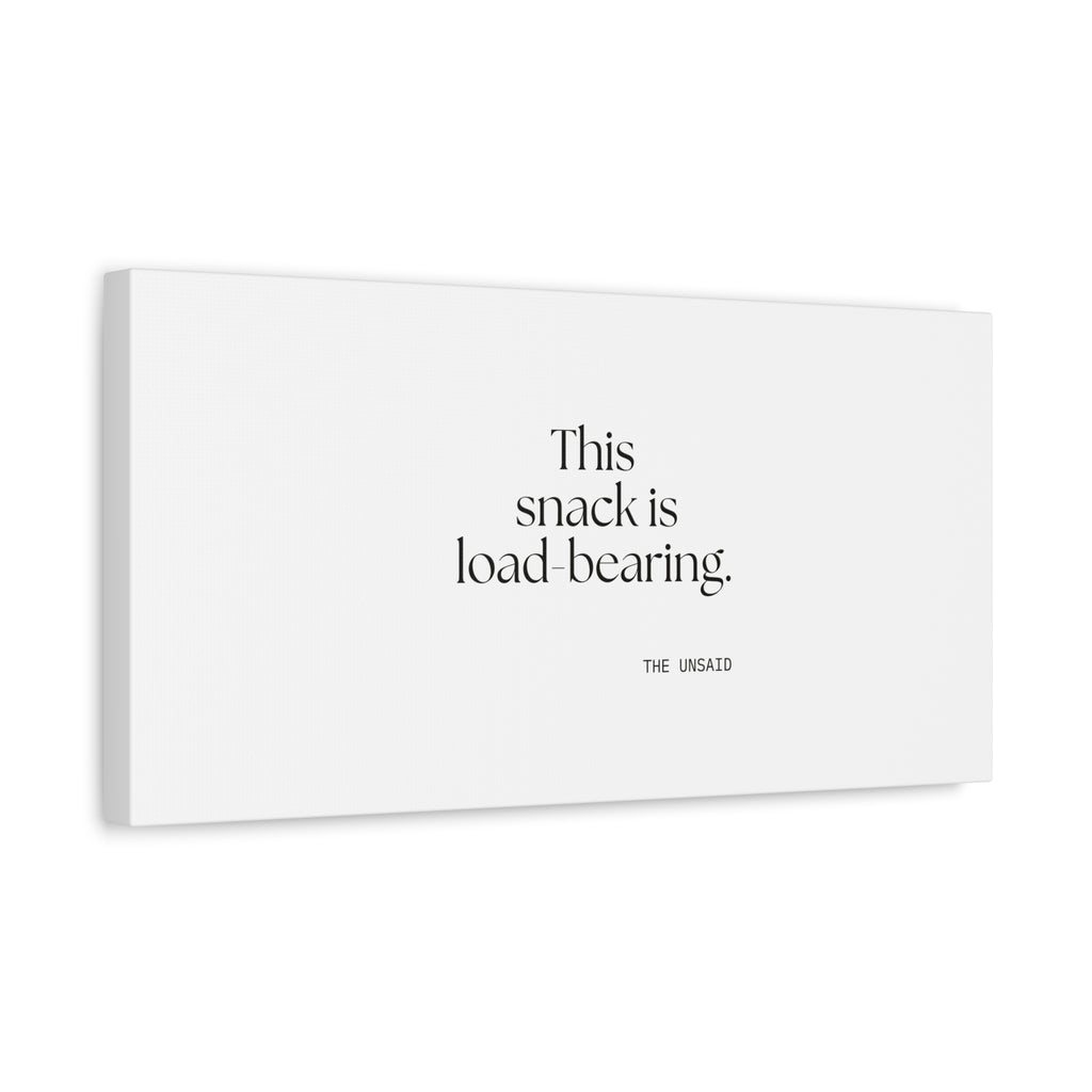 This snack is load-bearing - Canvas Print - Dry Humor