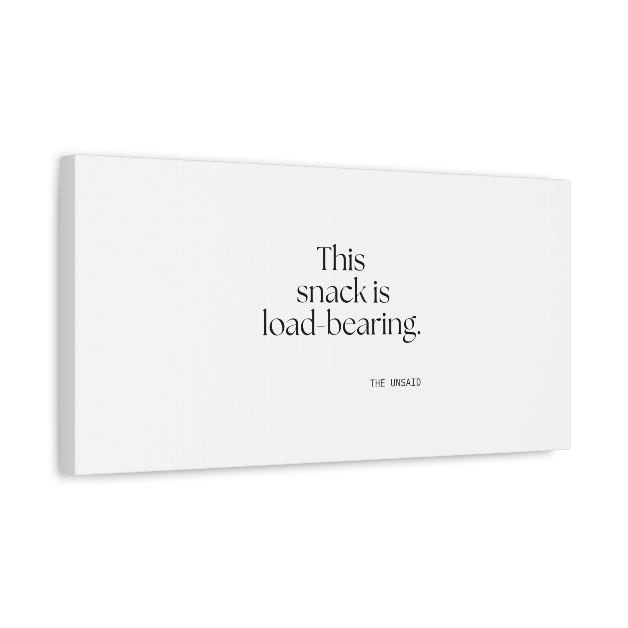 This snack is load-bearing - Canvas Print - Dry Humor