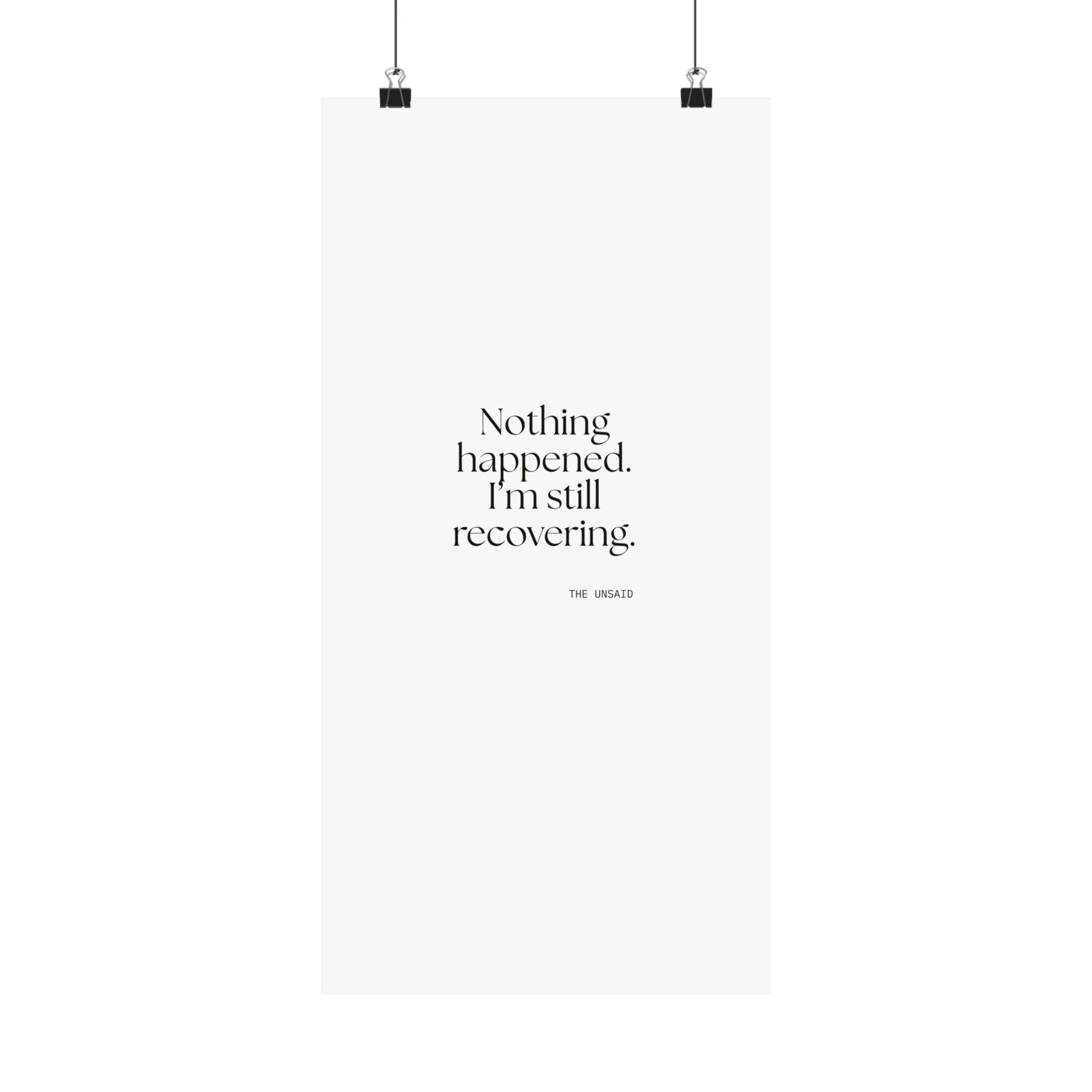 Nothing happened. I’m still recovering - Poster - For Tired Days