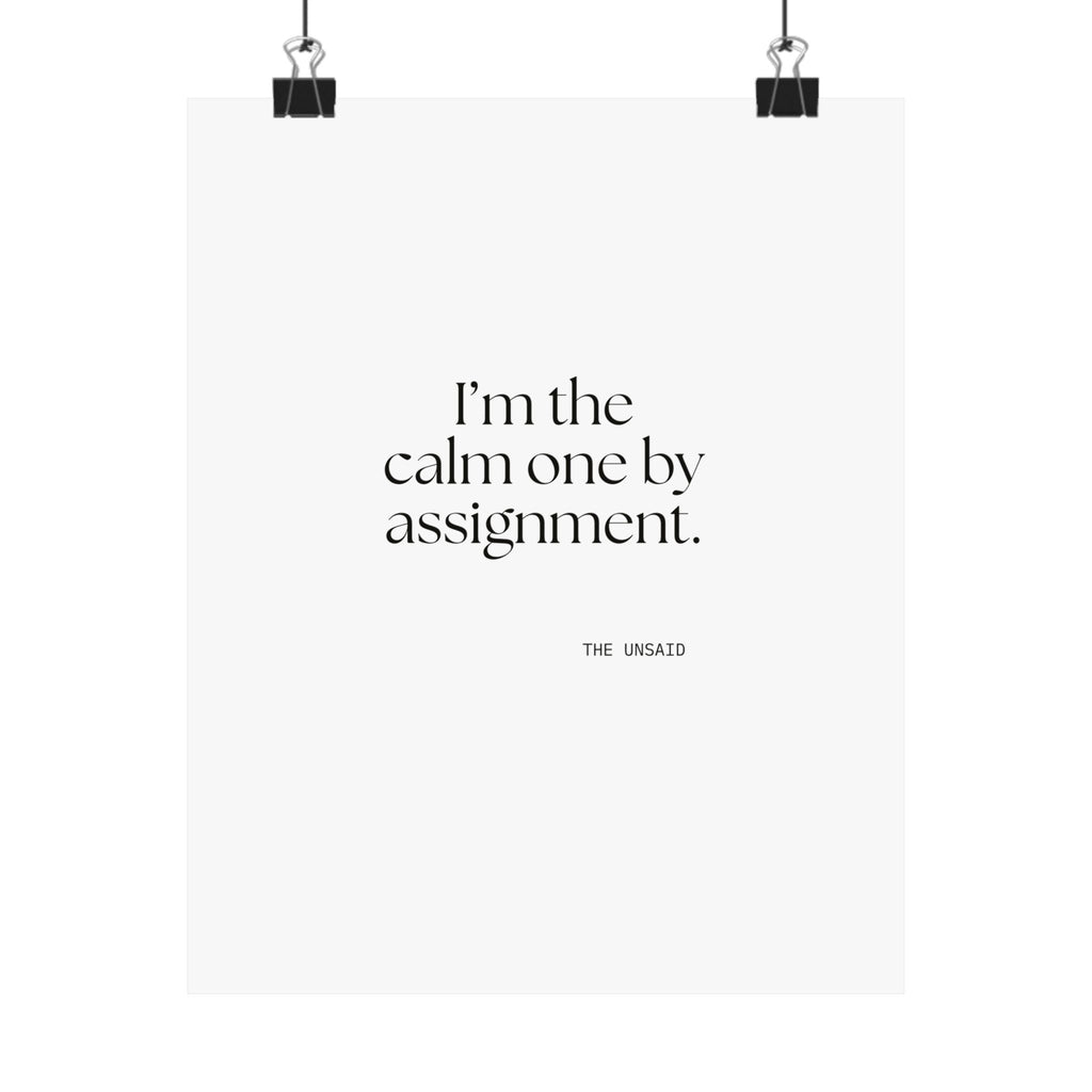 I’m the calm one by assignment - Poster - For Someone Who Stays