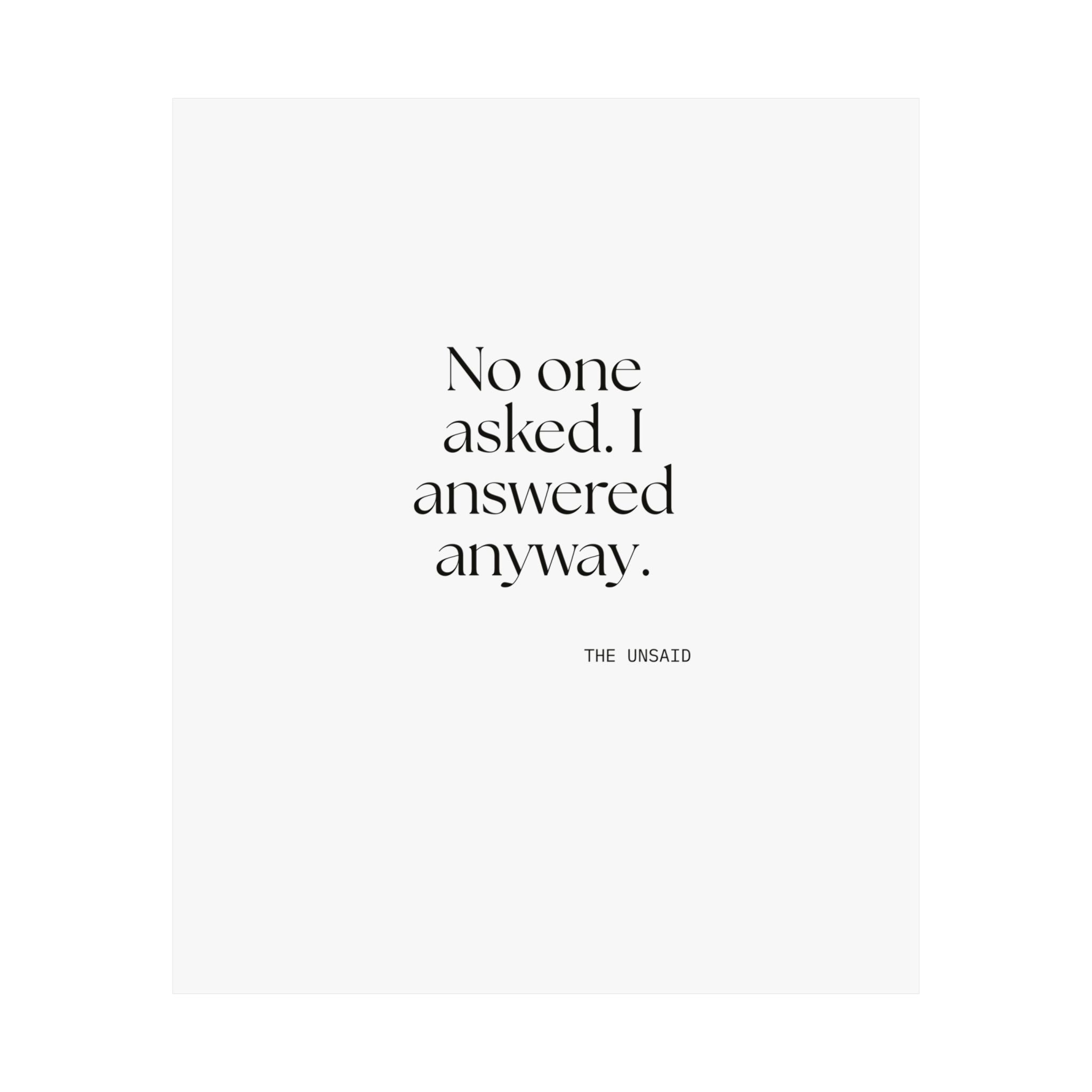 No one asked. I answered anyway - Poster - For Overthinkers