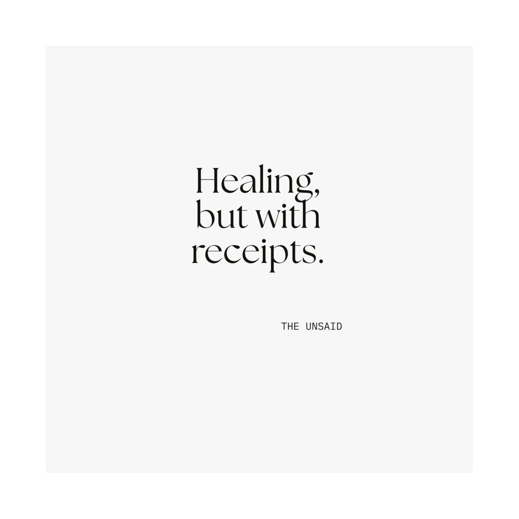 Healing, but with receipts - Poster - Dry Humor