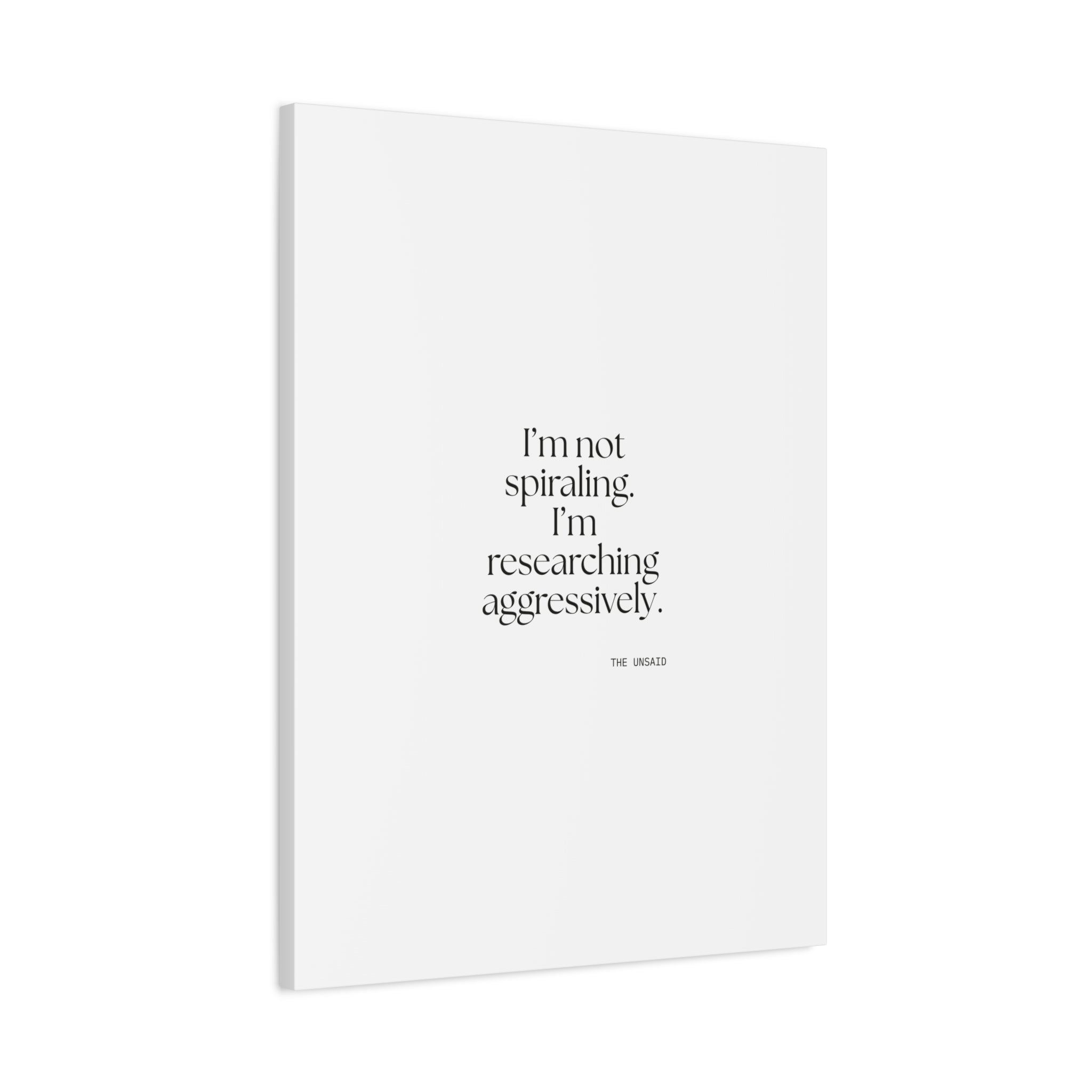 I’m not spiraling. I’m researching aggressively - Canvas Print - For Overthinkers