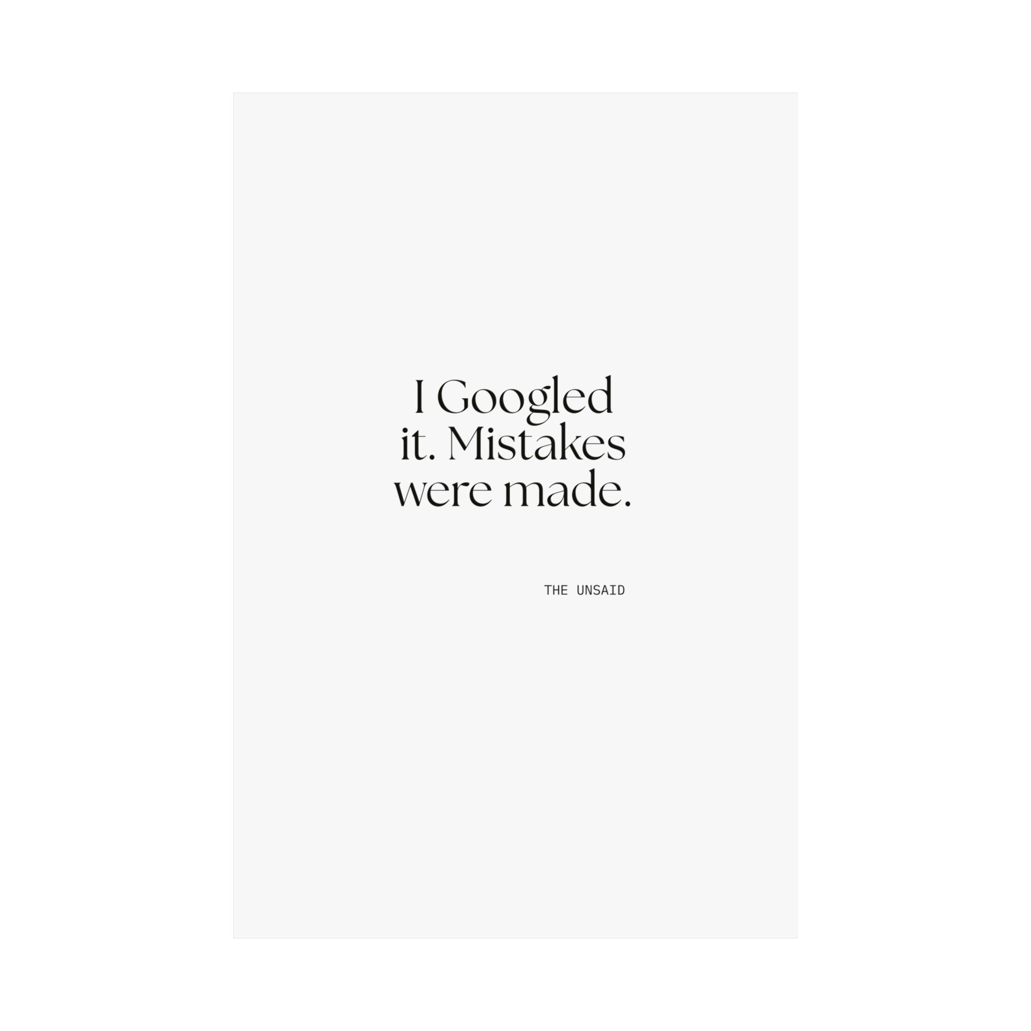 I Googled it. Mistakes were made - Poster - For Overthinkers