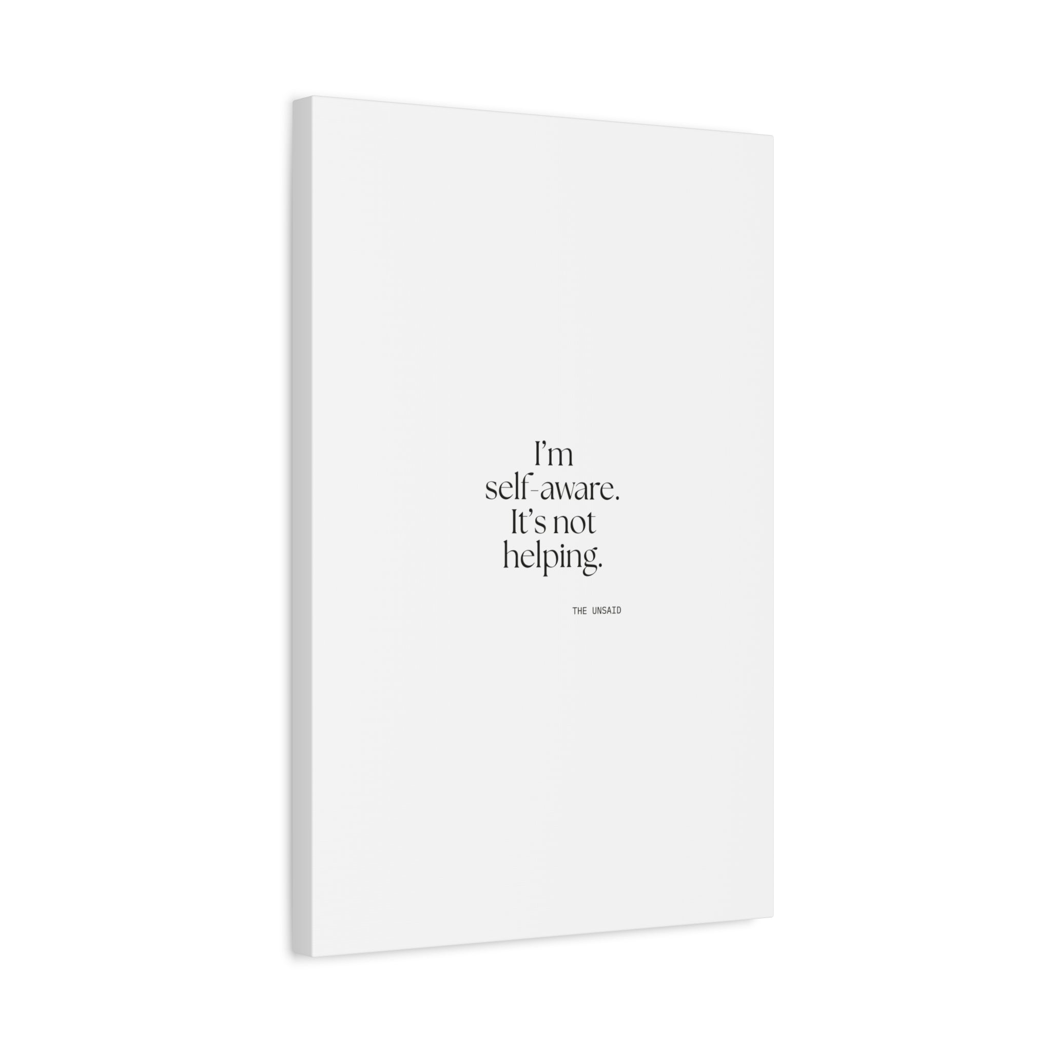 I’m self-aware. It’s not helping - Canvas Print - Dry Humor