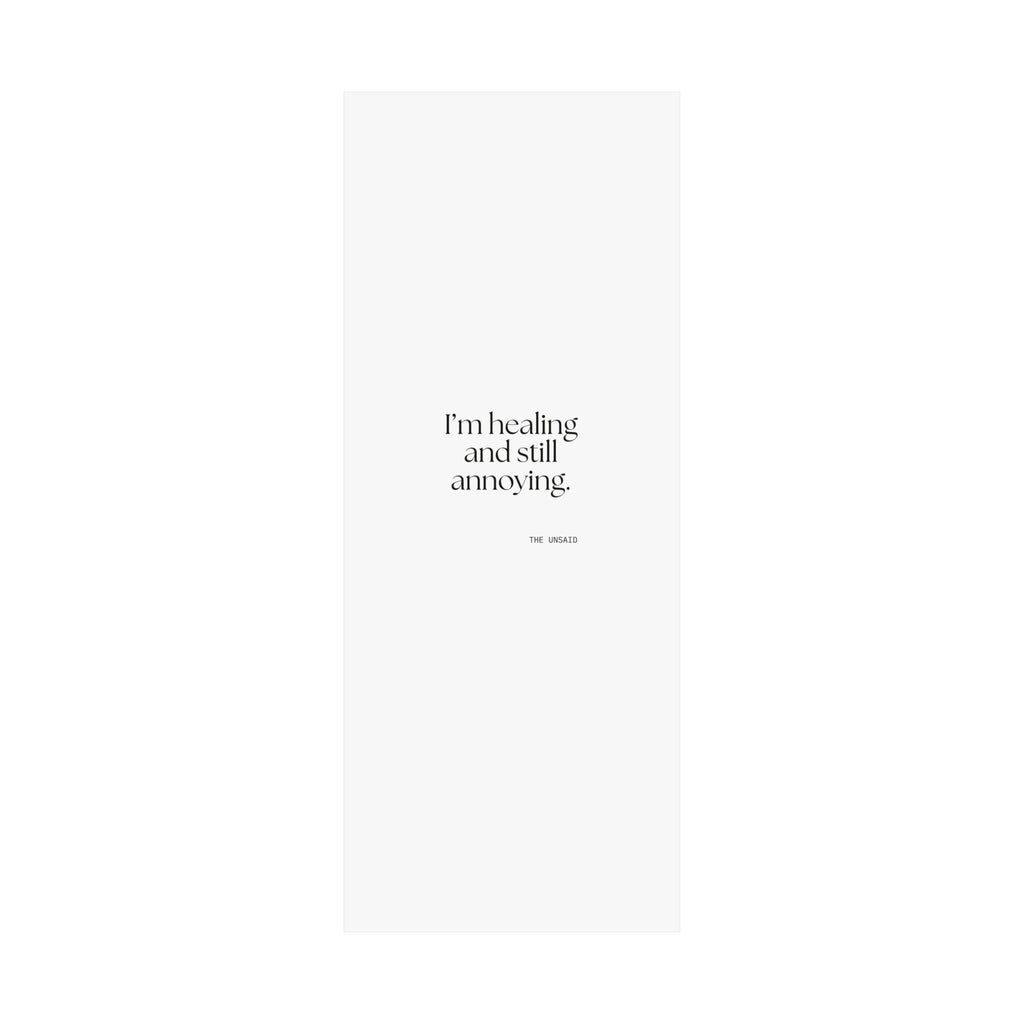 I’m healing and still annoying - Poster - Dry Humor