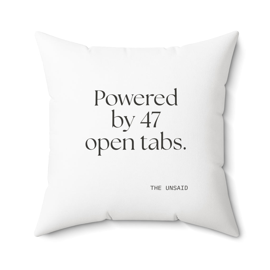 Powered by 47 open tabs - Throw Pillow - For Tired Days