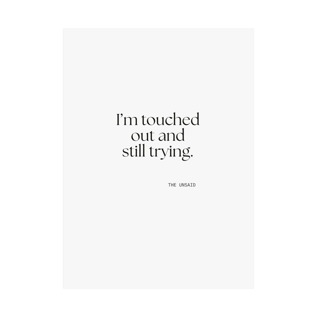 I’m touched out and still trying - Poster - Dry Humor