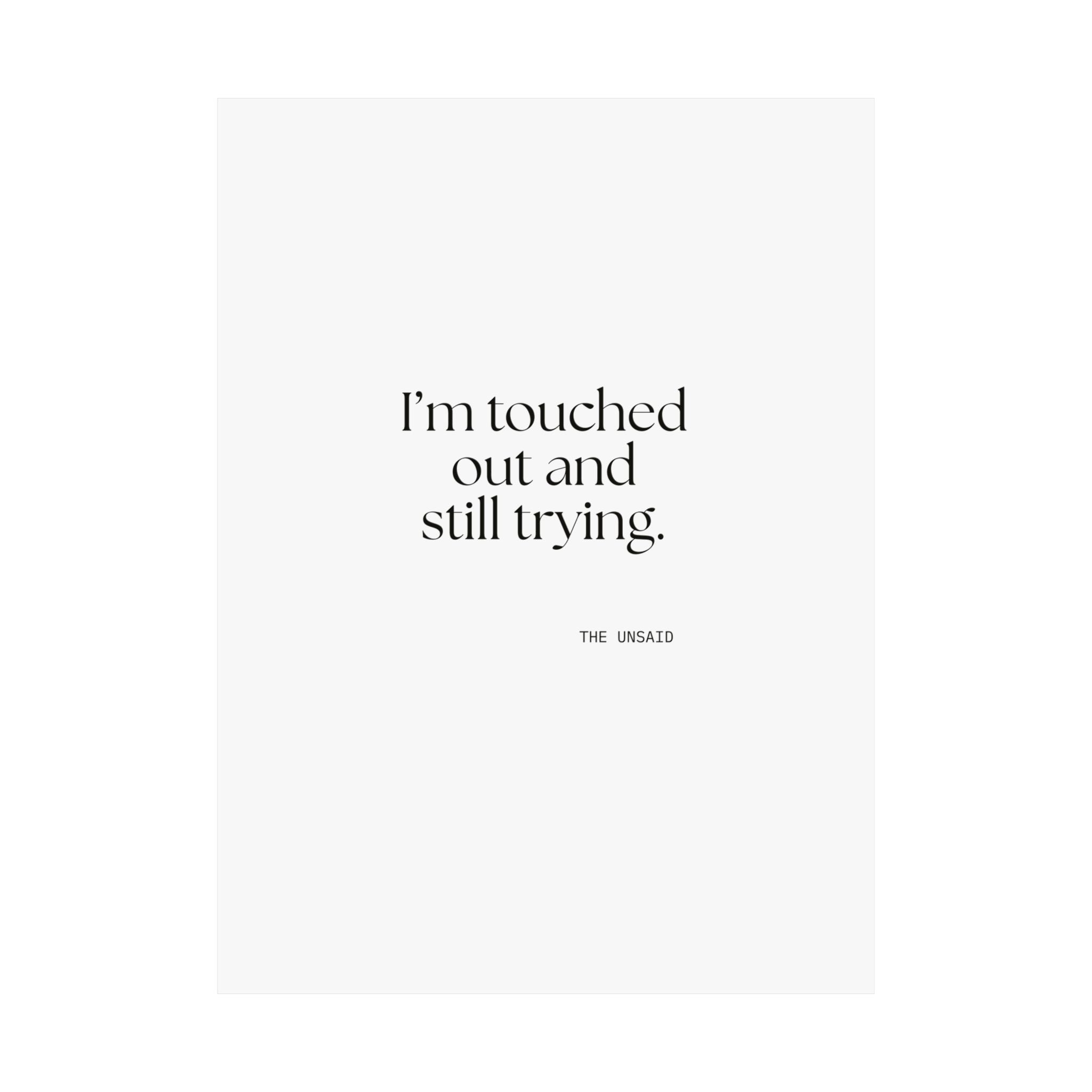 I’m touched out and still trying - Poster - Dry Humor
