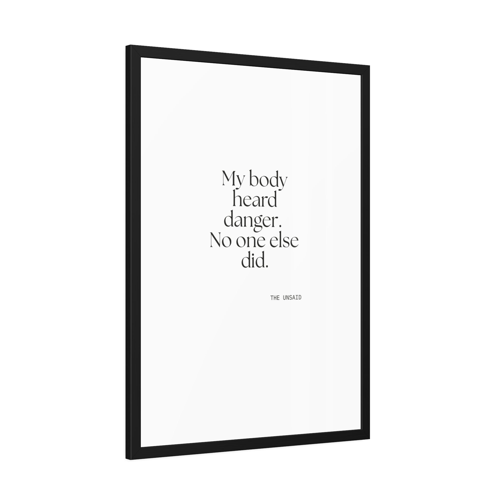 My body heard danger. No one else did - Framed Print - For Quiet Minds