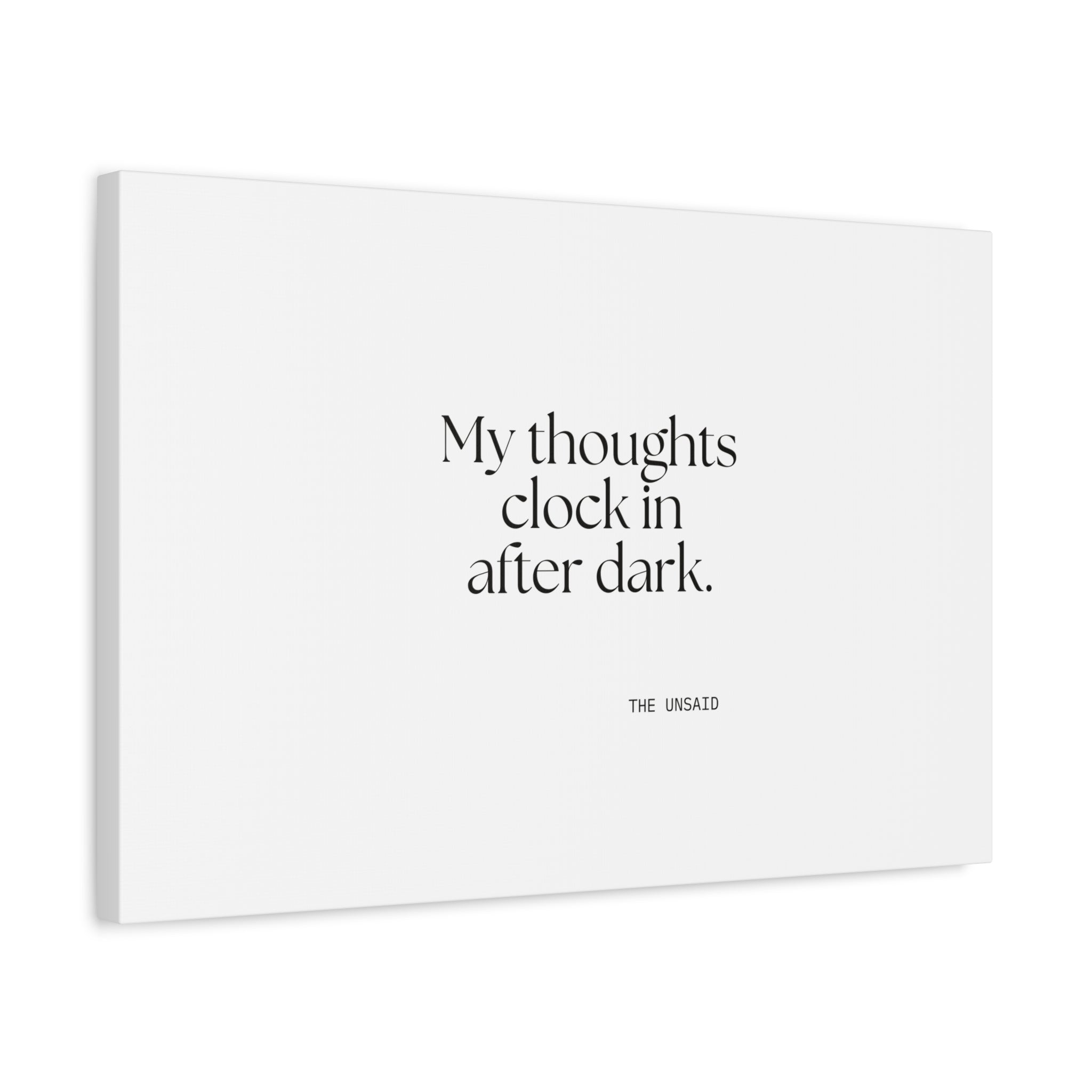 My thoughts clock in after dark - Canvas Print - For Overthinkers