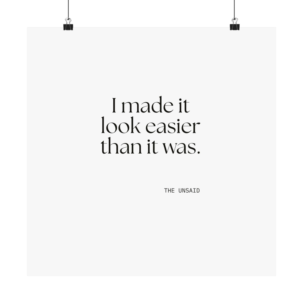 I made it look easier than it was - Poster - For Tired Days