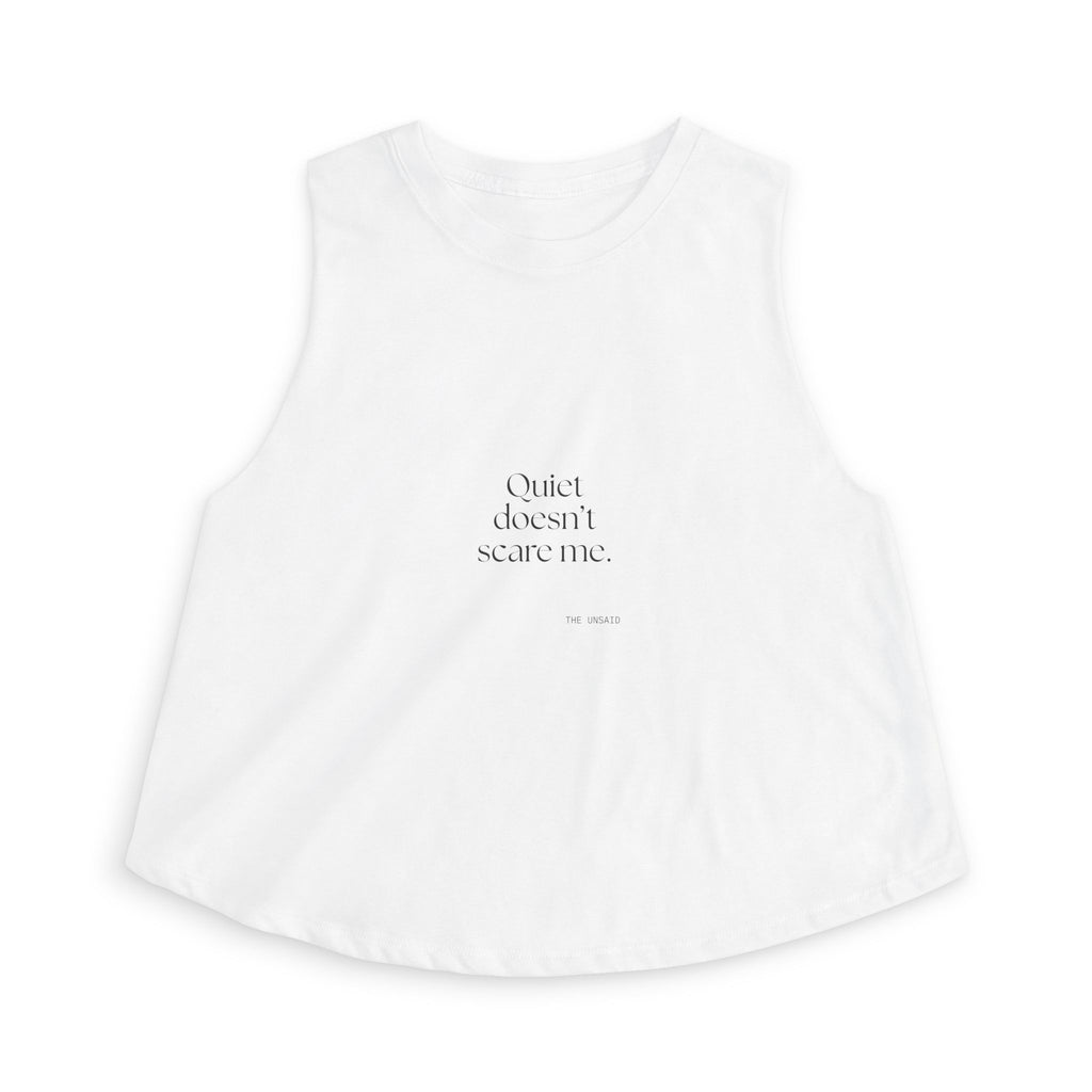 Quiet doesn’t scare me - Crop Top - For Someone Who Stays