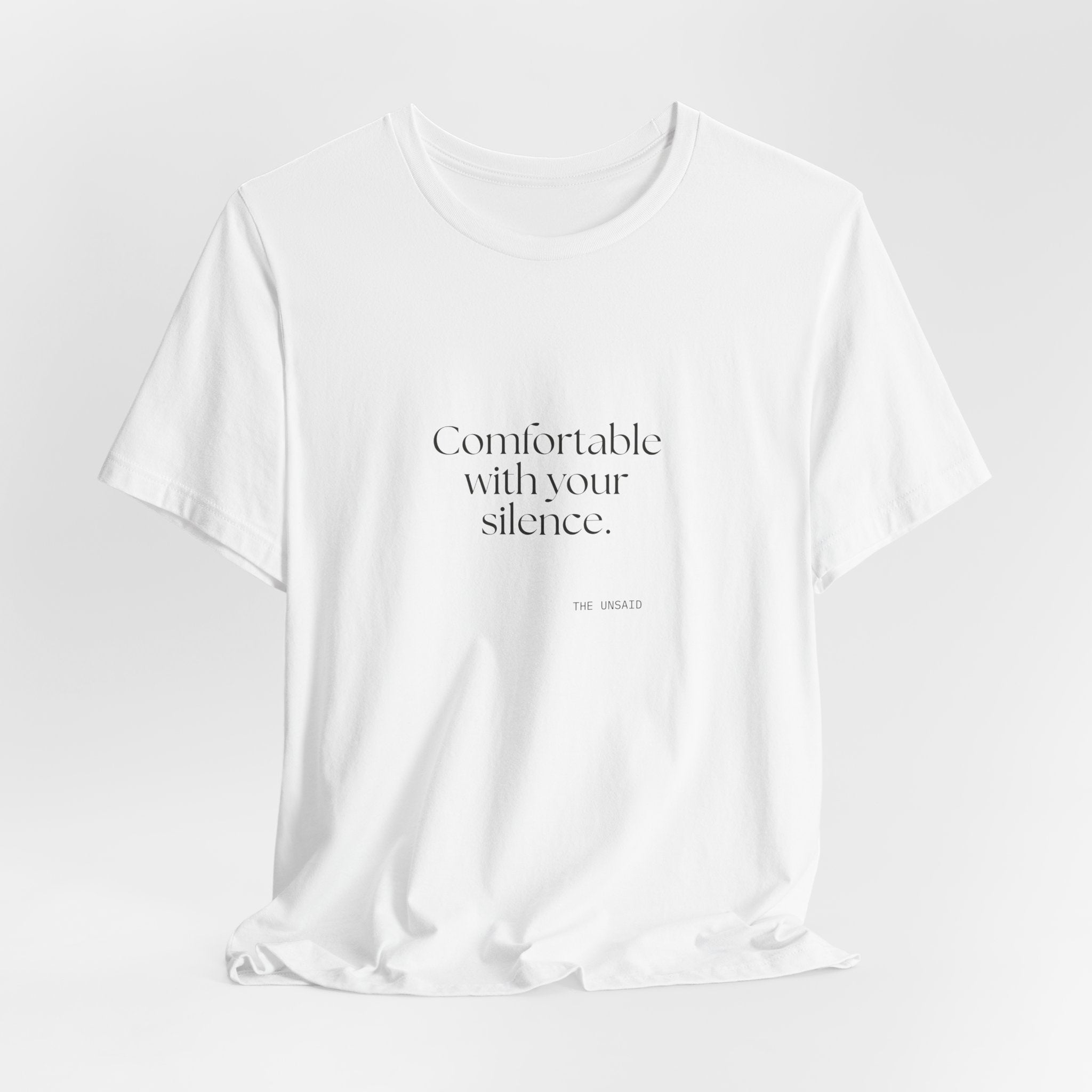 Comfortable with your silence - Shirt - For Someone Who Stays