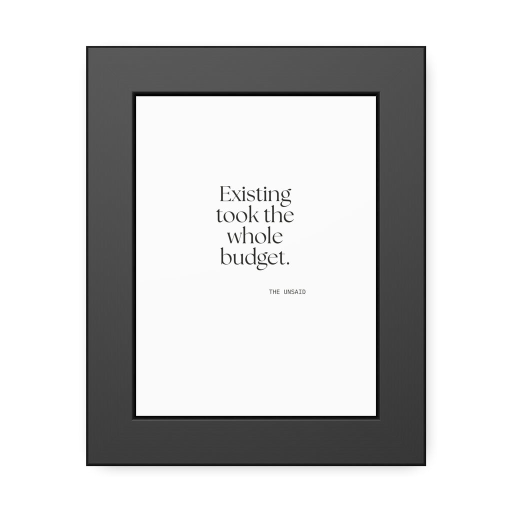 Existing took the whole budget - Framed Print - For Tired Days