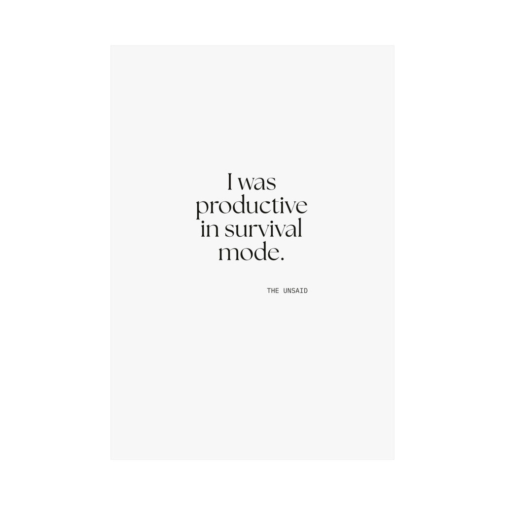 I was productive in survival mode - Poster - For Tired Days