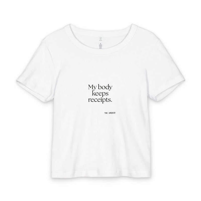 Baby Tee — My body keeps receipts.