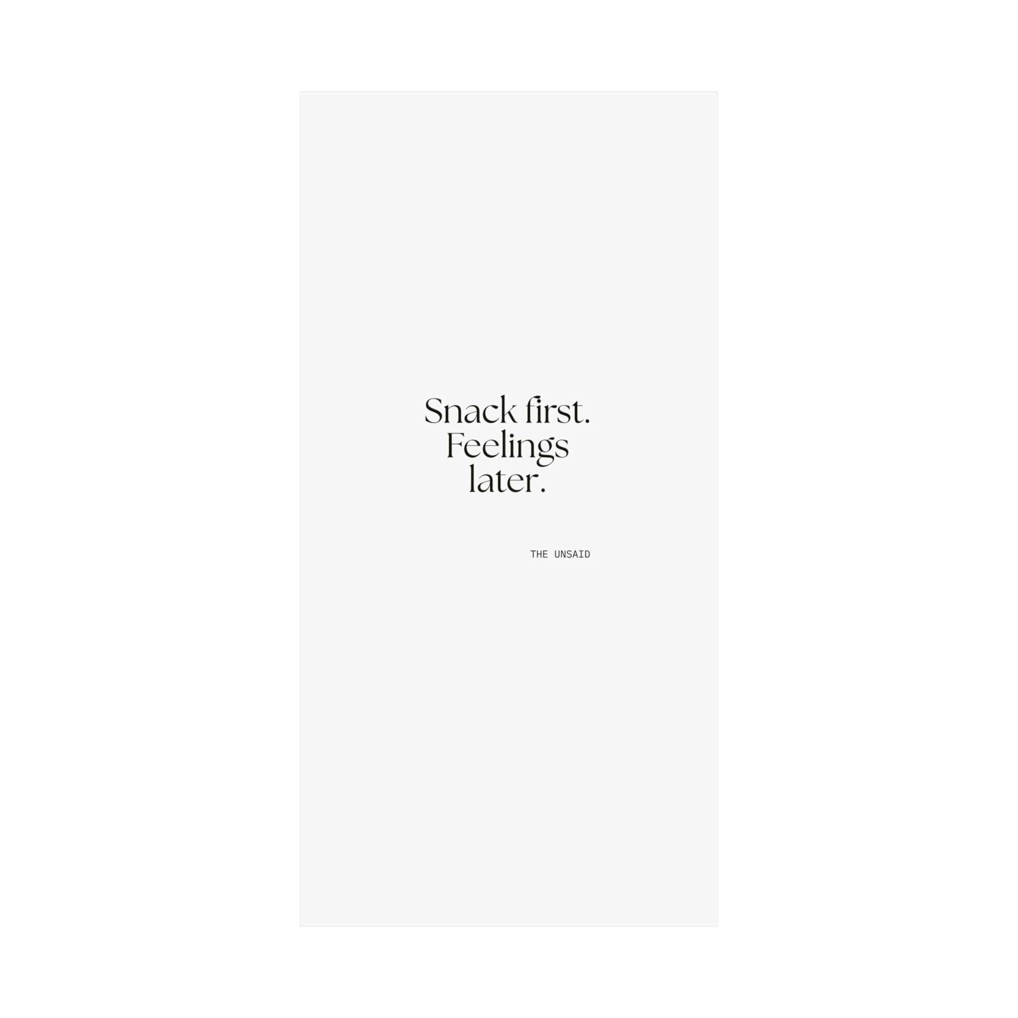 Snack first. Feelings later - Poster - Dry Humor