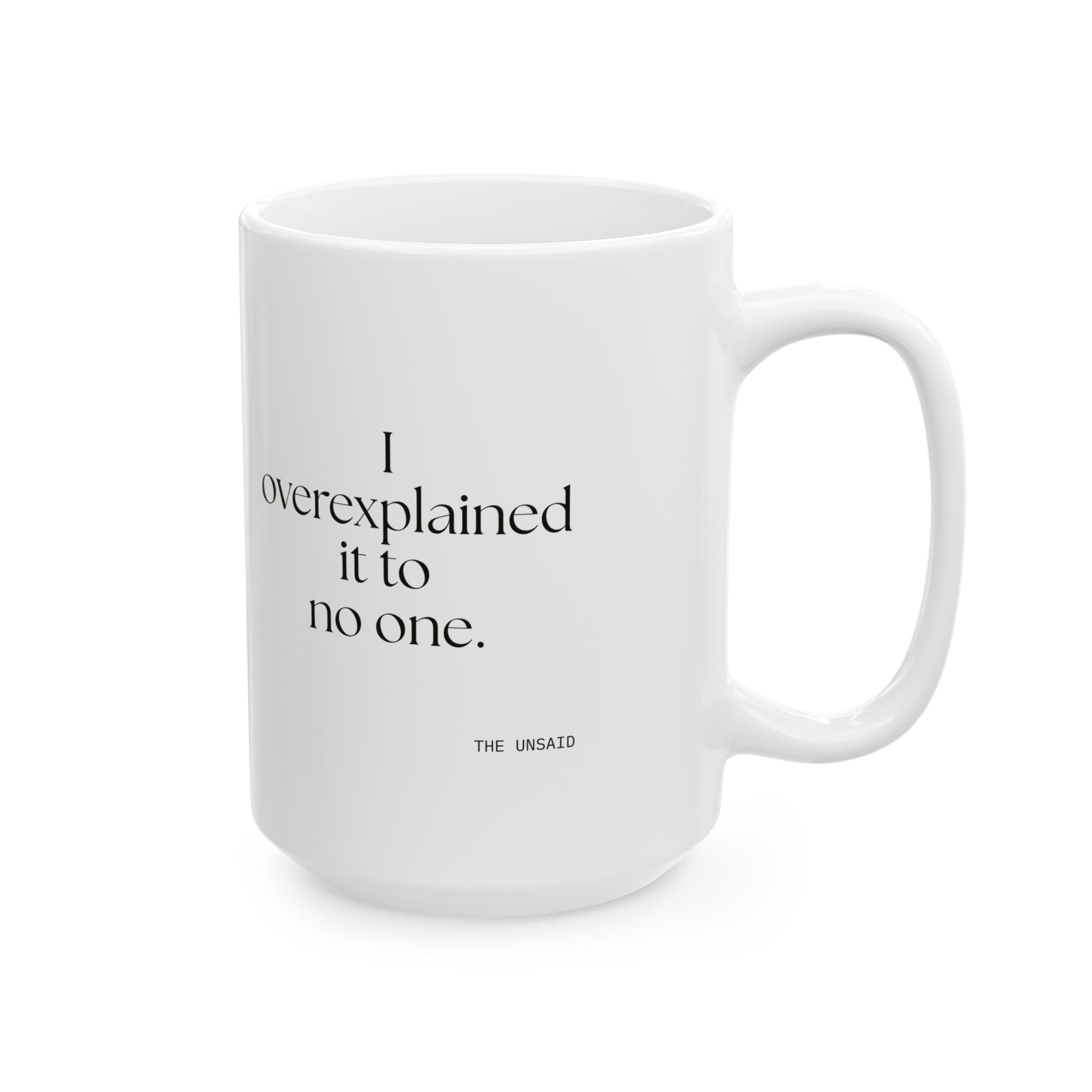 I overexplained it to no one - Coffee Mug - For Overthinkers