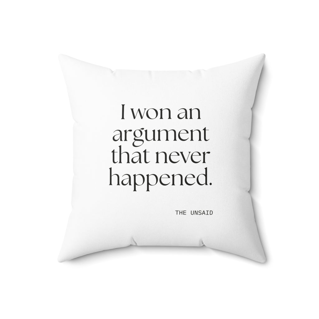 I won an argument that never happened - Throw Pillow - For Overthinkers