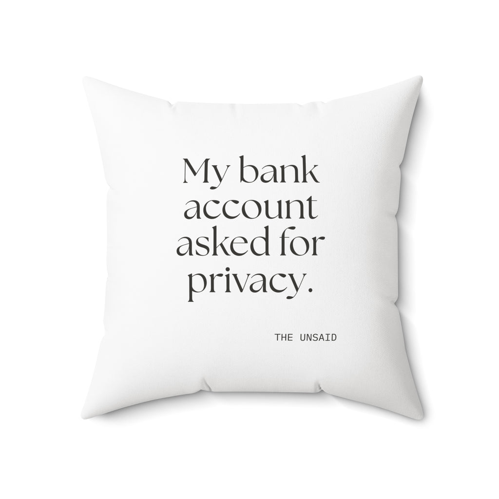 My bank account asked for privacy - Throw Pillow - Dry Humor