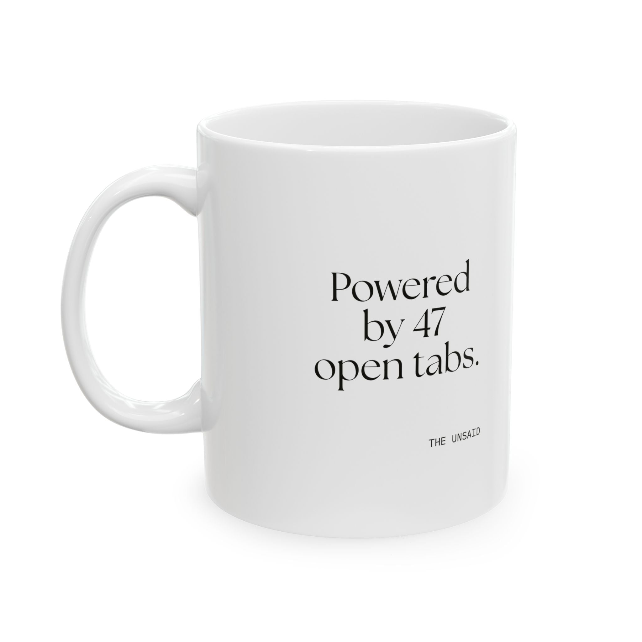 Powered by 47 open tabs - Coffee Mug - For Tired Days
