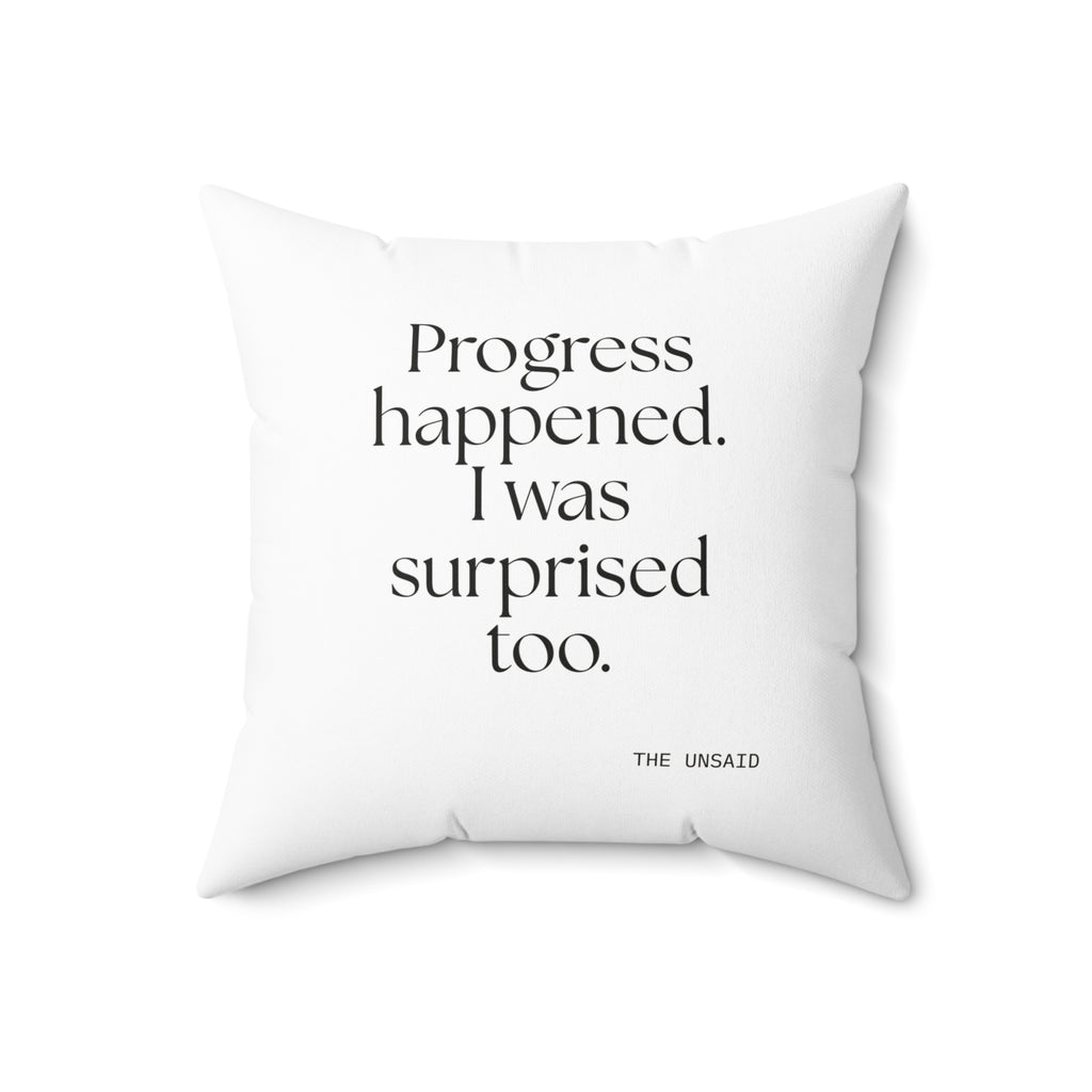 Progress happened. I was surprised too - Throw Pillow - Dry Humor