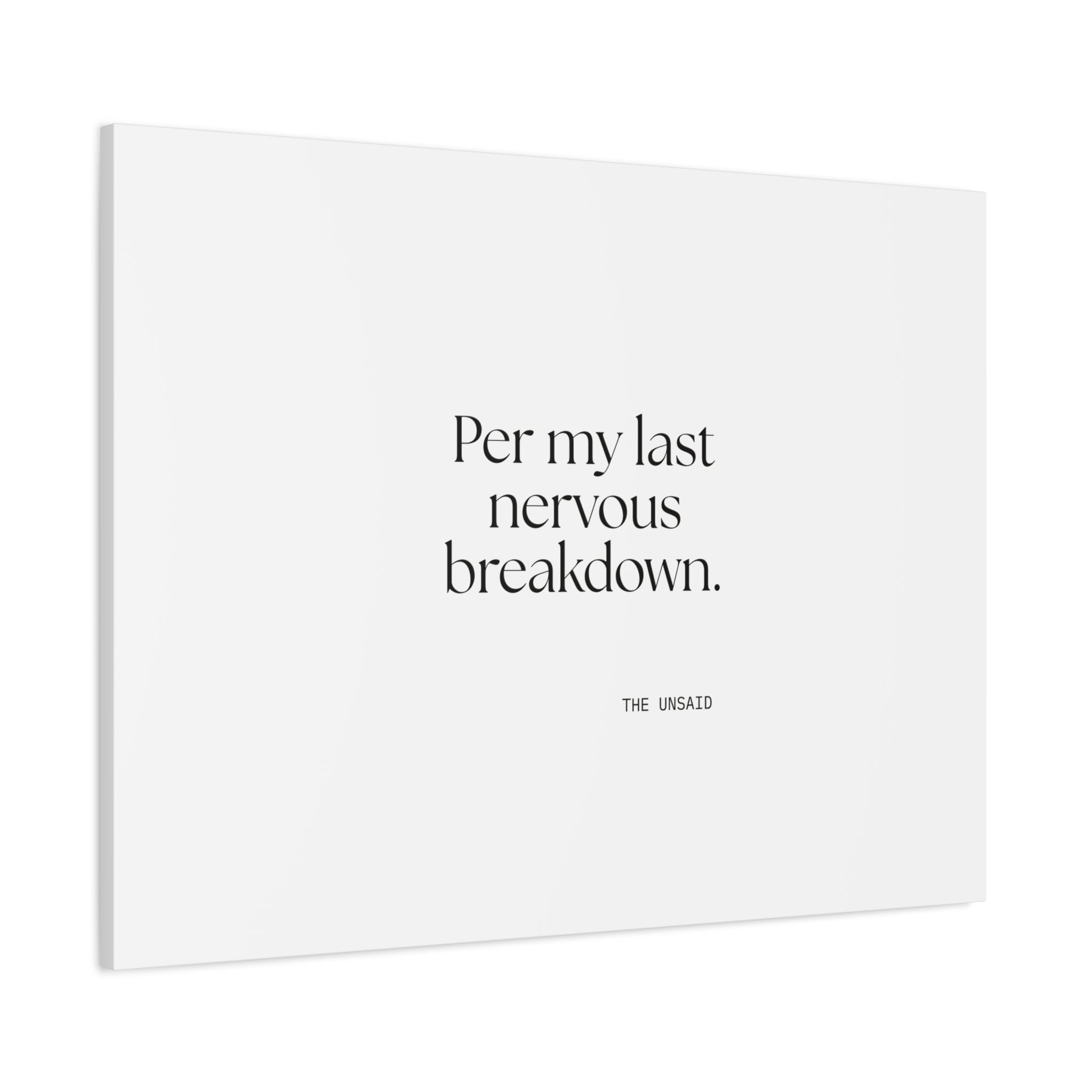 Per my last nervous breakdown - Canvas Print - For Tired Days