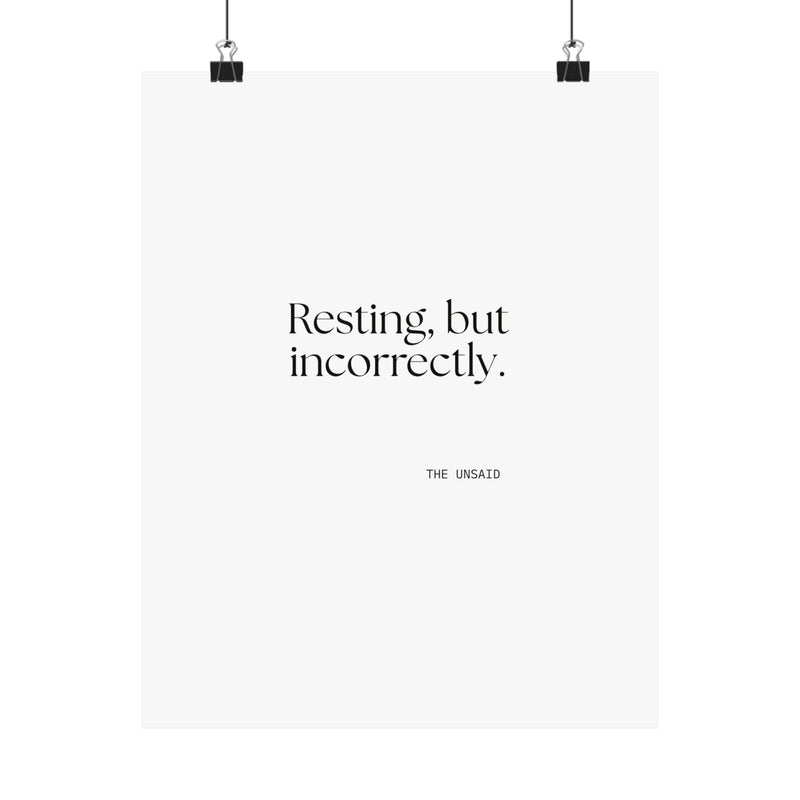 Poster — Resting, but incorrectly.