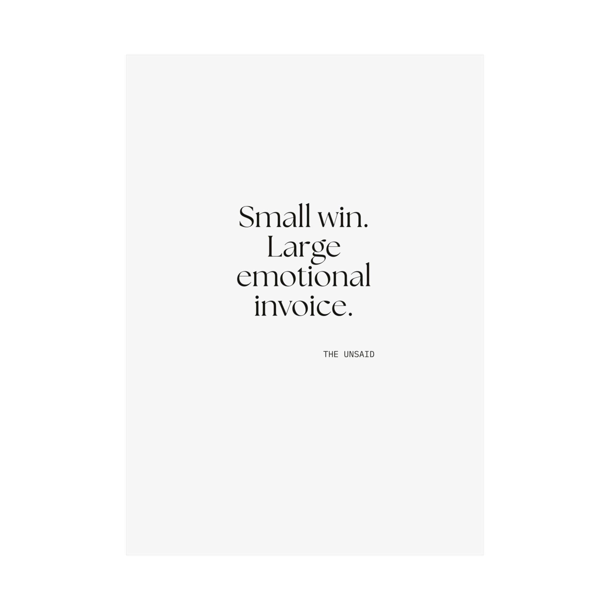 Small win. Large emotional invoice - Poster - Dry Humor