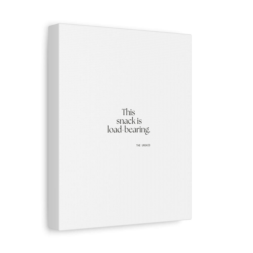 This snack is load-bearing - Canvas Print - Dry Humor