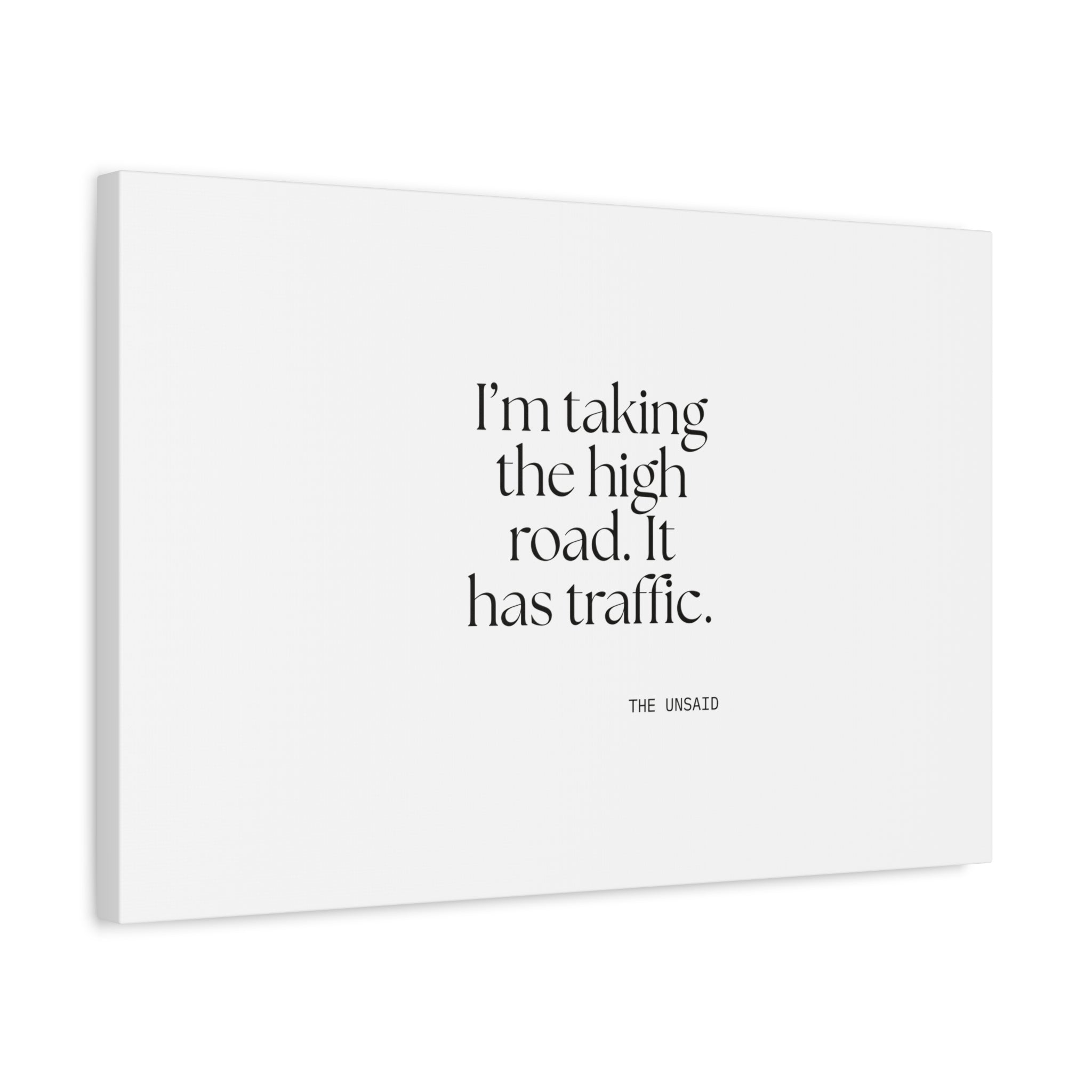 I’m taking the high road. It has traffic - Canvas Print - Dry Humor