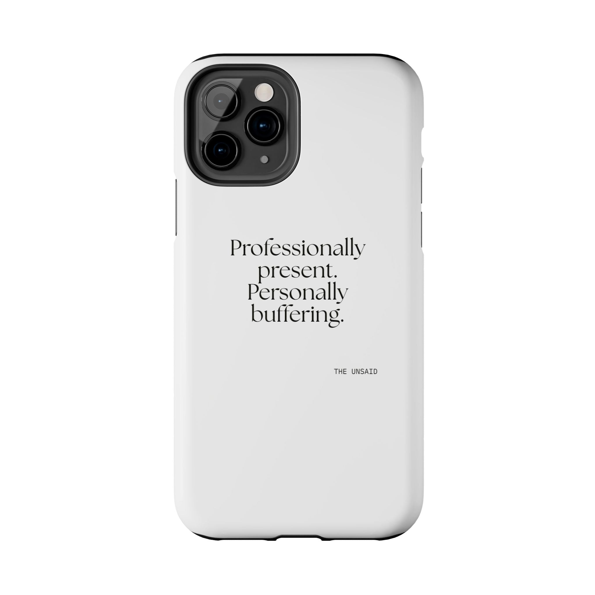 Professionally present. Personally buffering - Tough Phone Case - For Tired Days