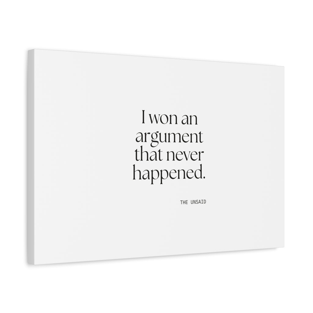I won an argument that never happened - Canvas Print - For Overthinkers