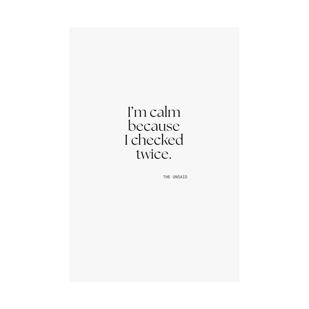 I’m calm because I checked twice - Poster - Dry Humor