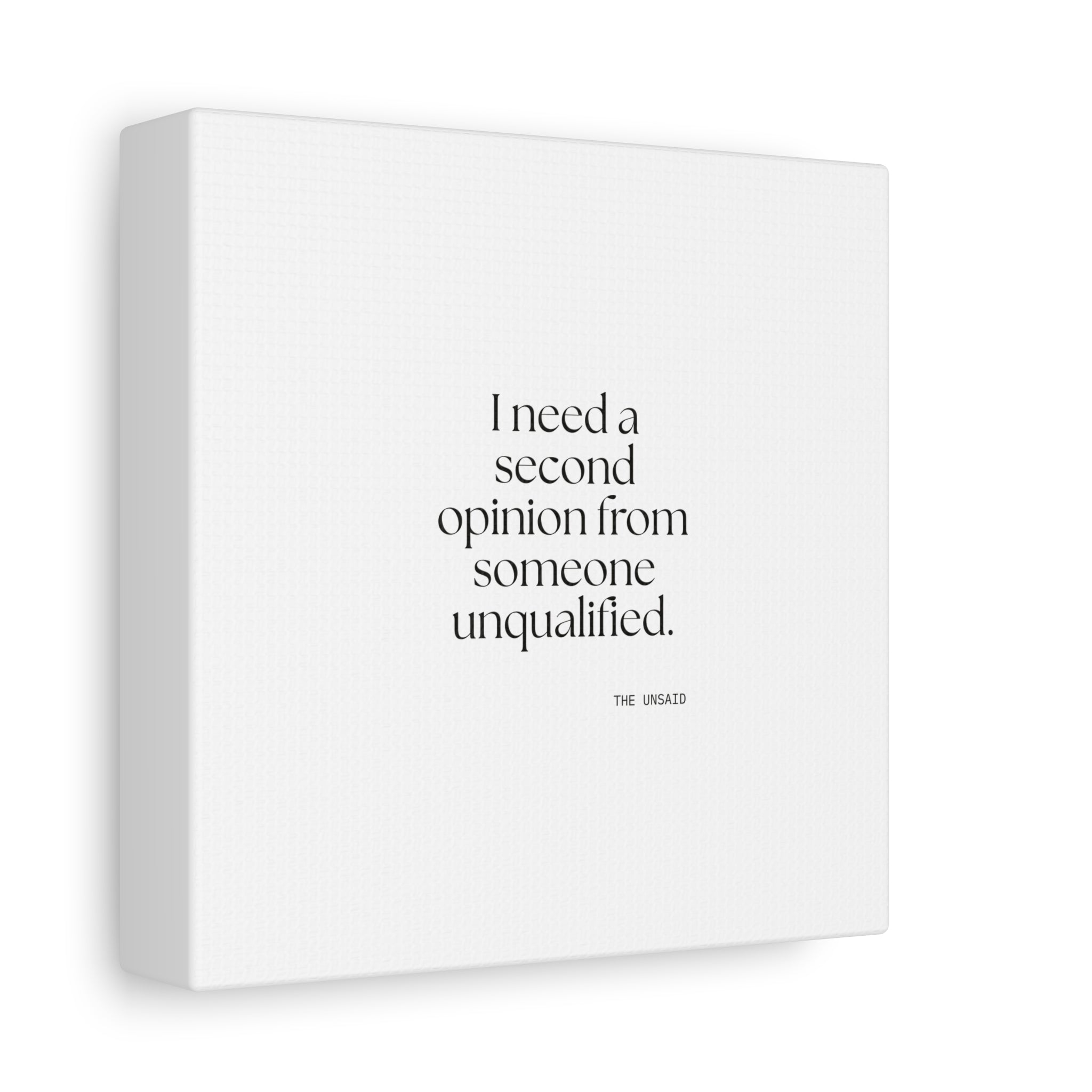 I need a second opinion from someone unqualified - Canvas Print - For Overthinkers