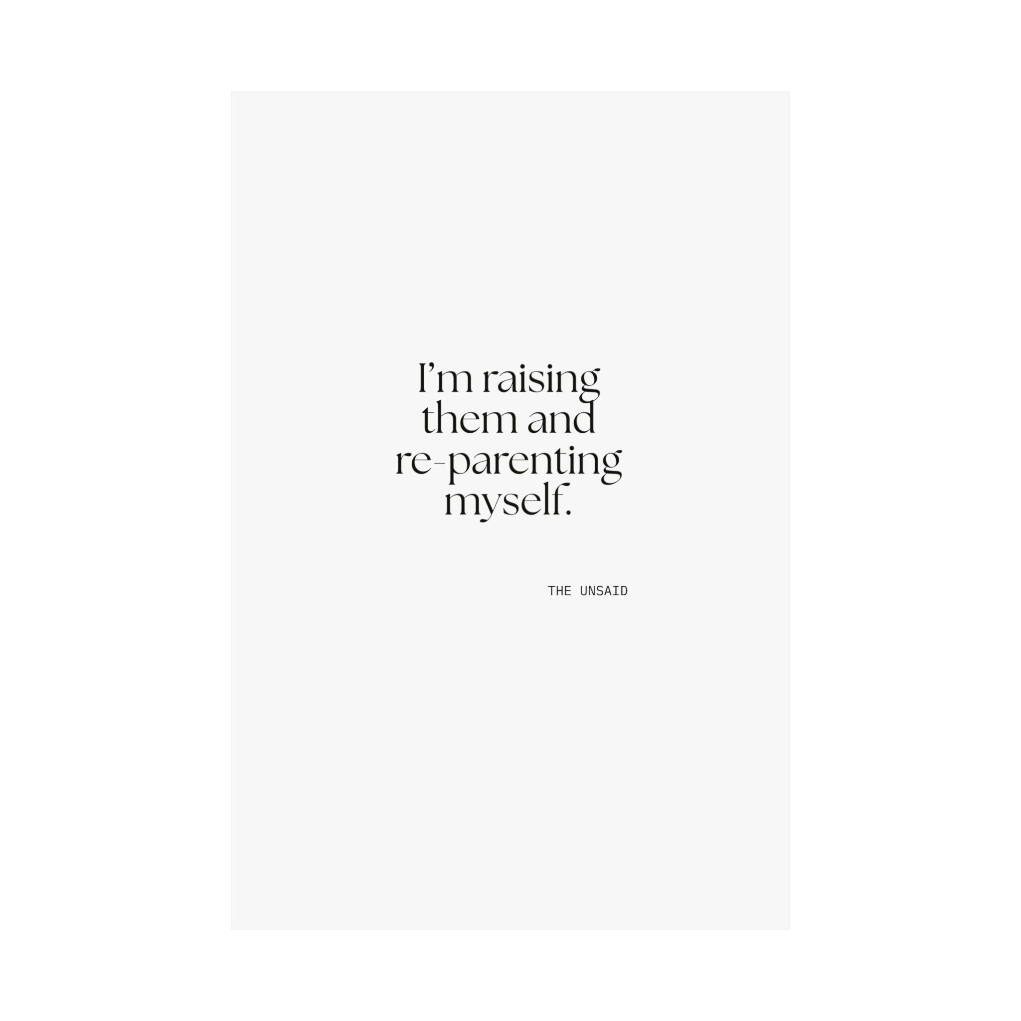 I’m raising them and re-parenting myself - Poster - Dry Humor