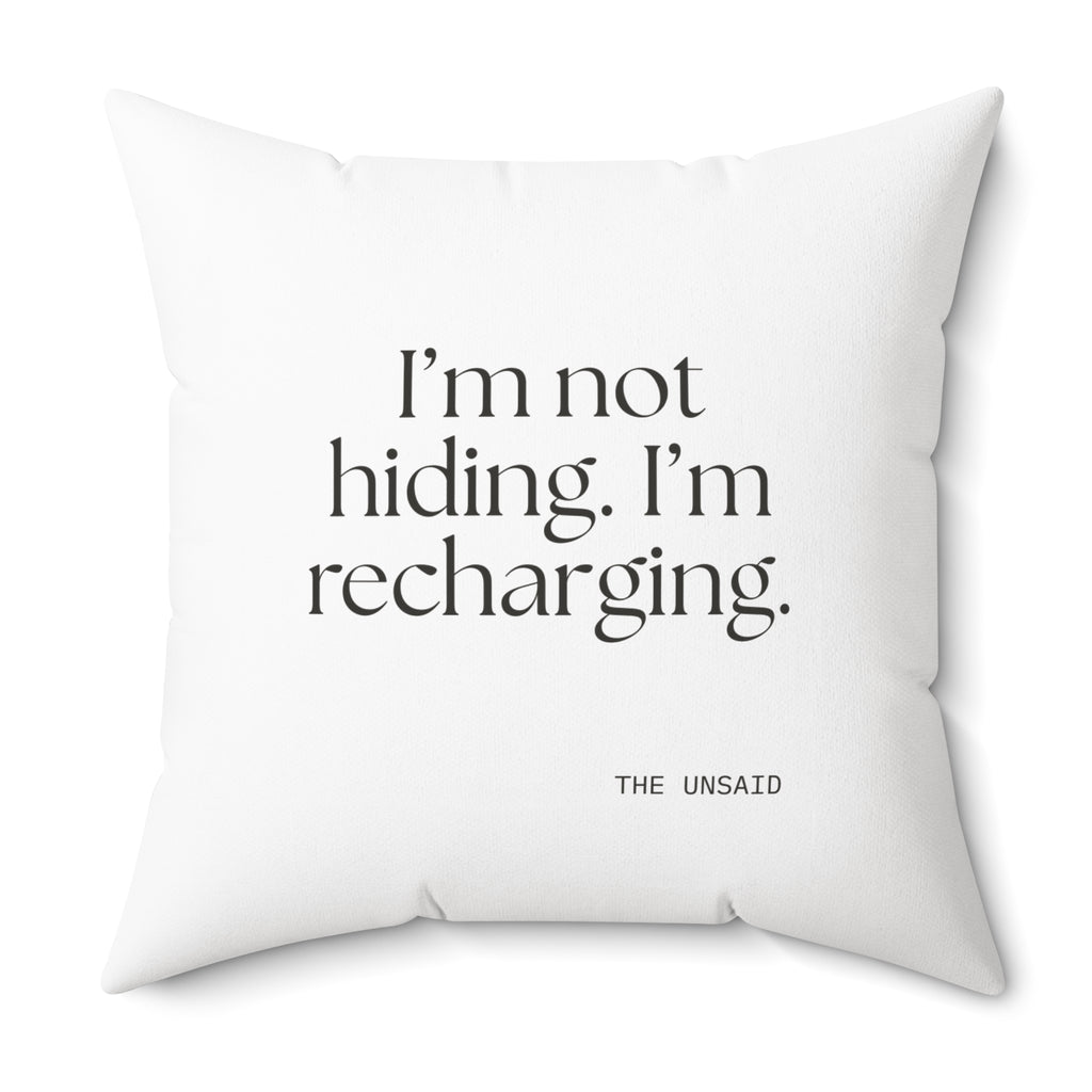 I’m not hiding. I’m recharging - Throw Pillow - For Introverts
