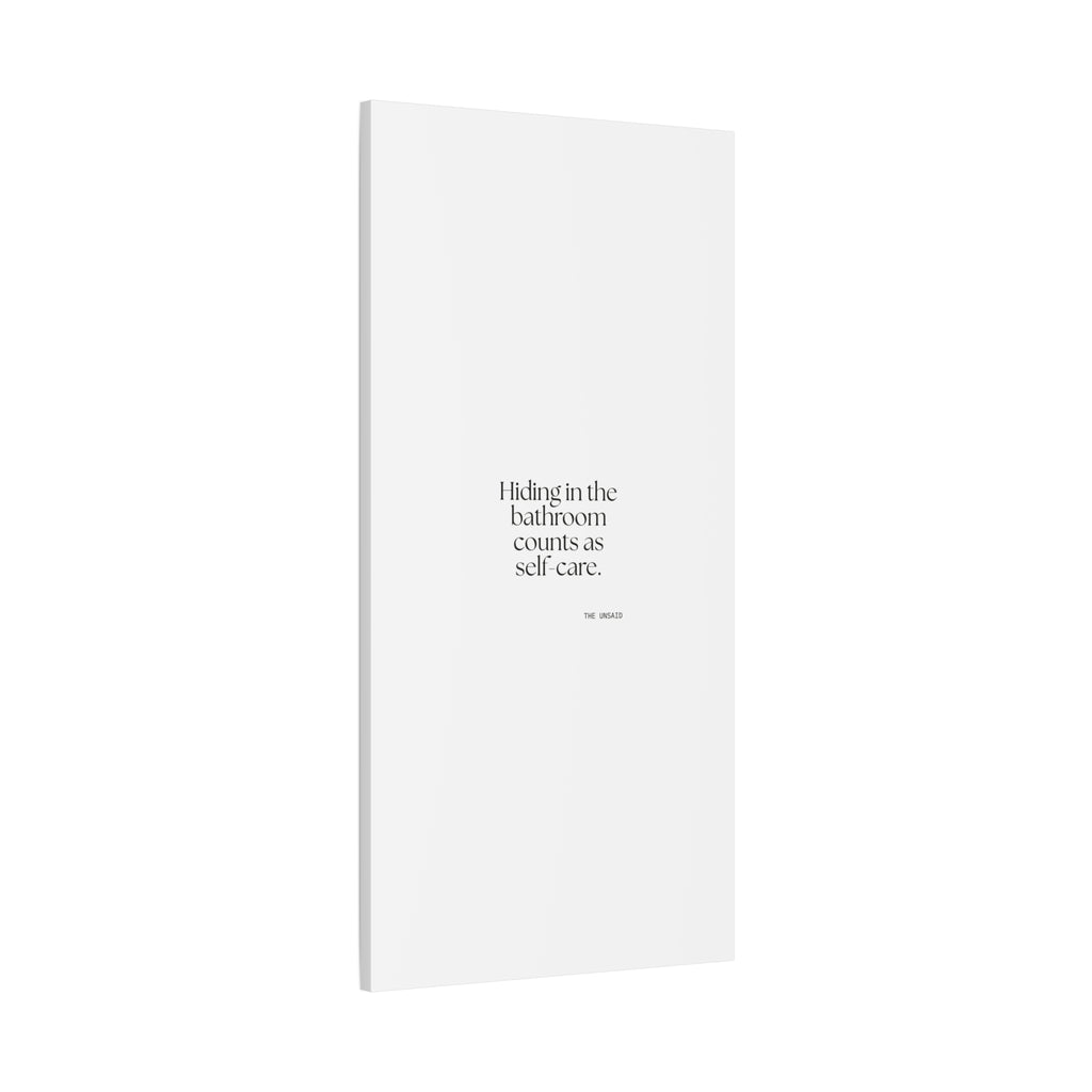 Hiding in the bathroom counts as self-care - Canvas Print - For Introverts