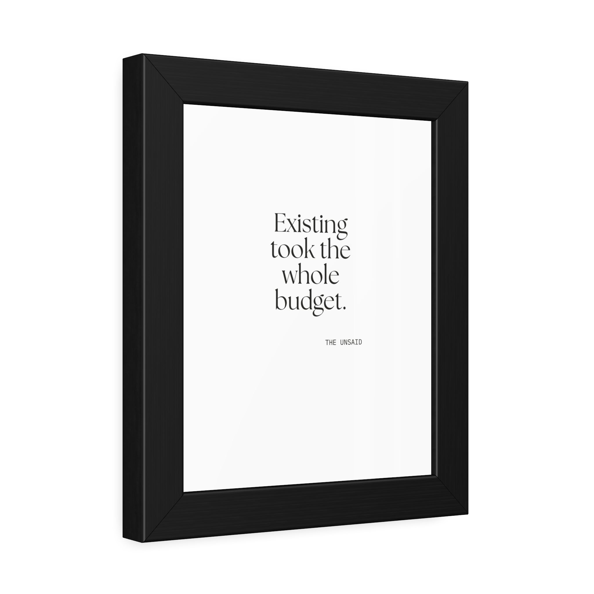 Existing took the whole budget - Framed Print - For Tired Days
