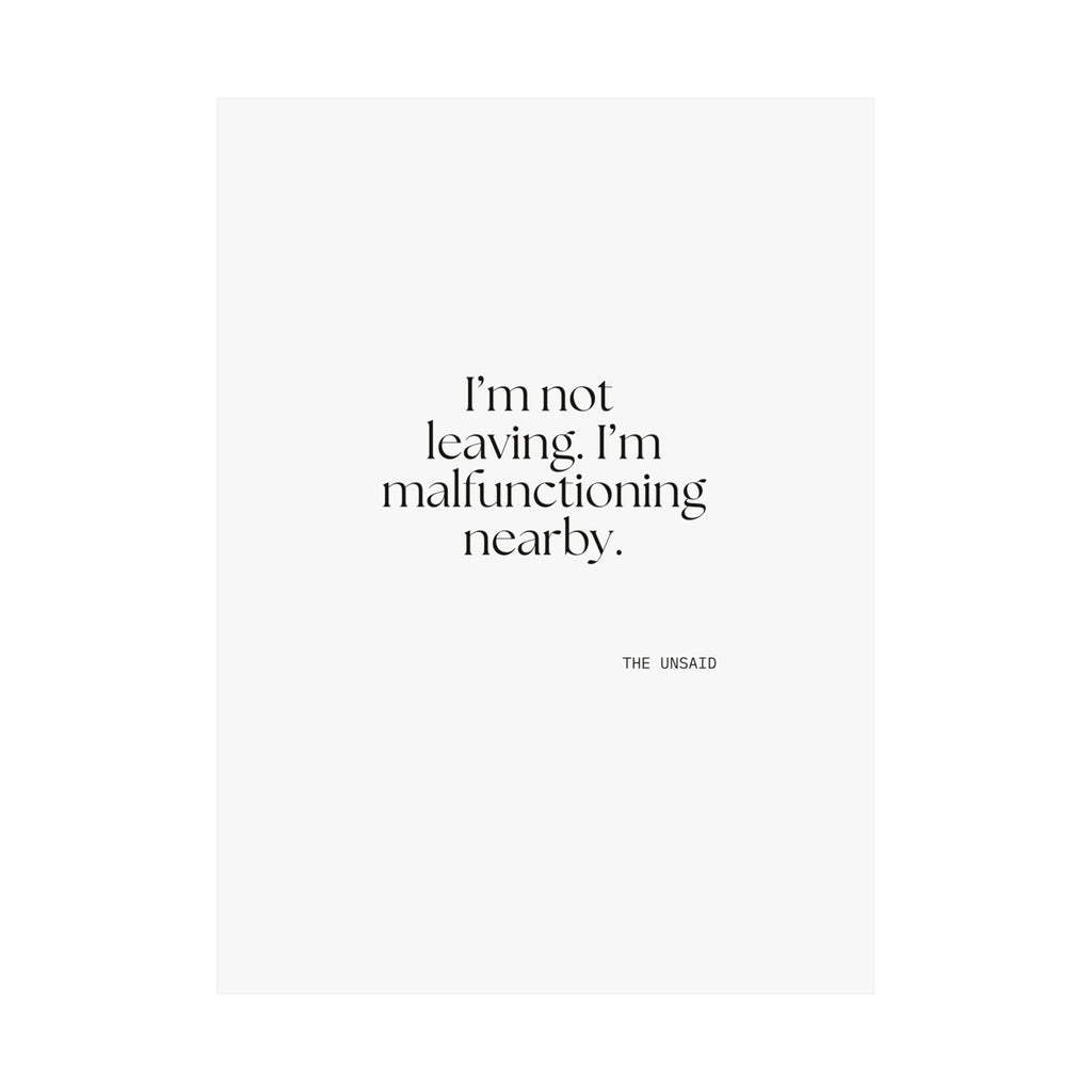 I’m not leaving. I’m malfunctioning nearby - Poster - For Introverts