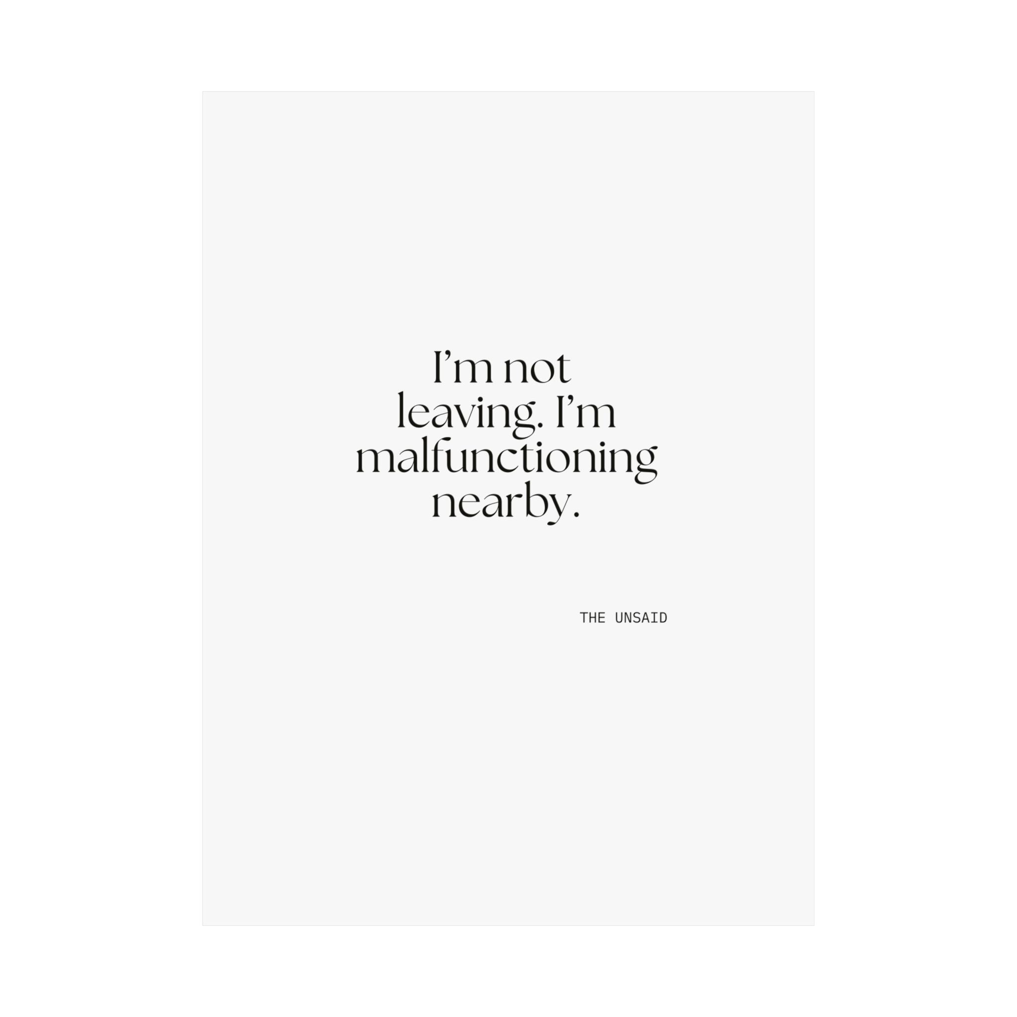 I’m not leaving. I’m malfunctioning nearby - Poster - For Introverts
