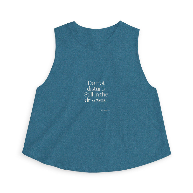 Crop Top — Do not disturb. Still in the driveway.