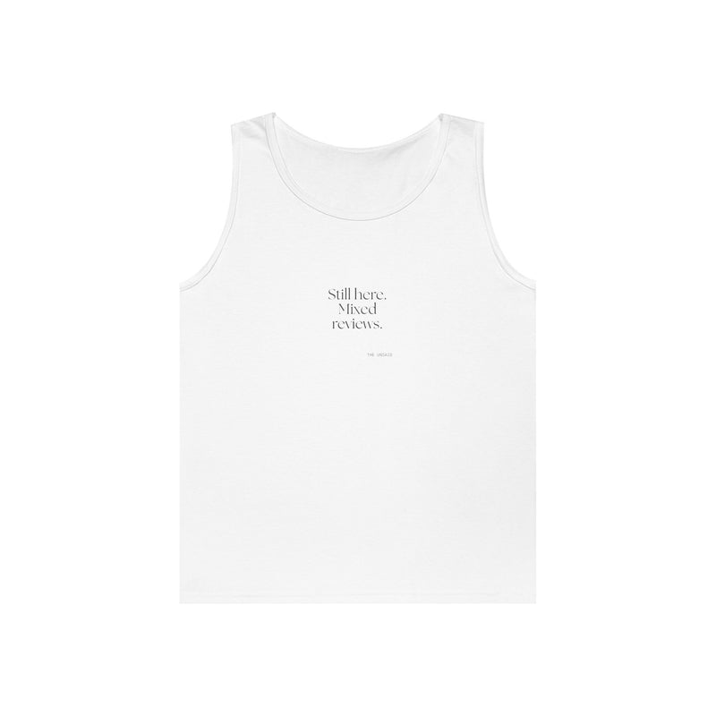 Tank Top — Still here. Mixed reviews.