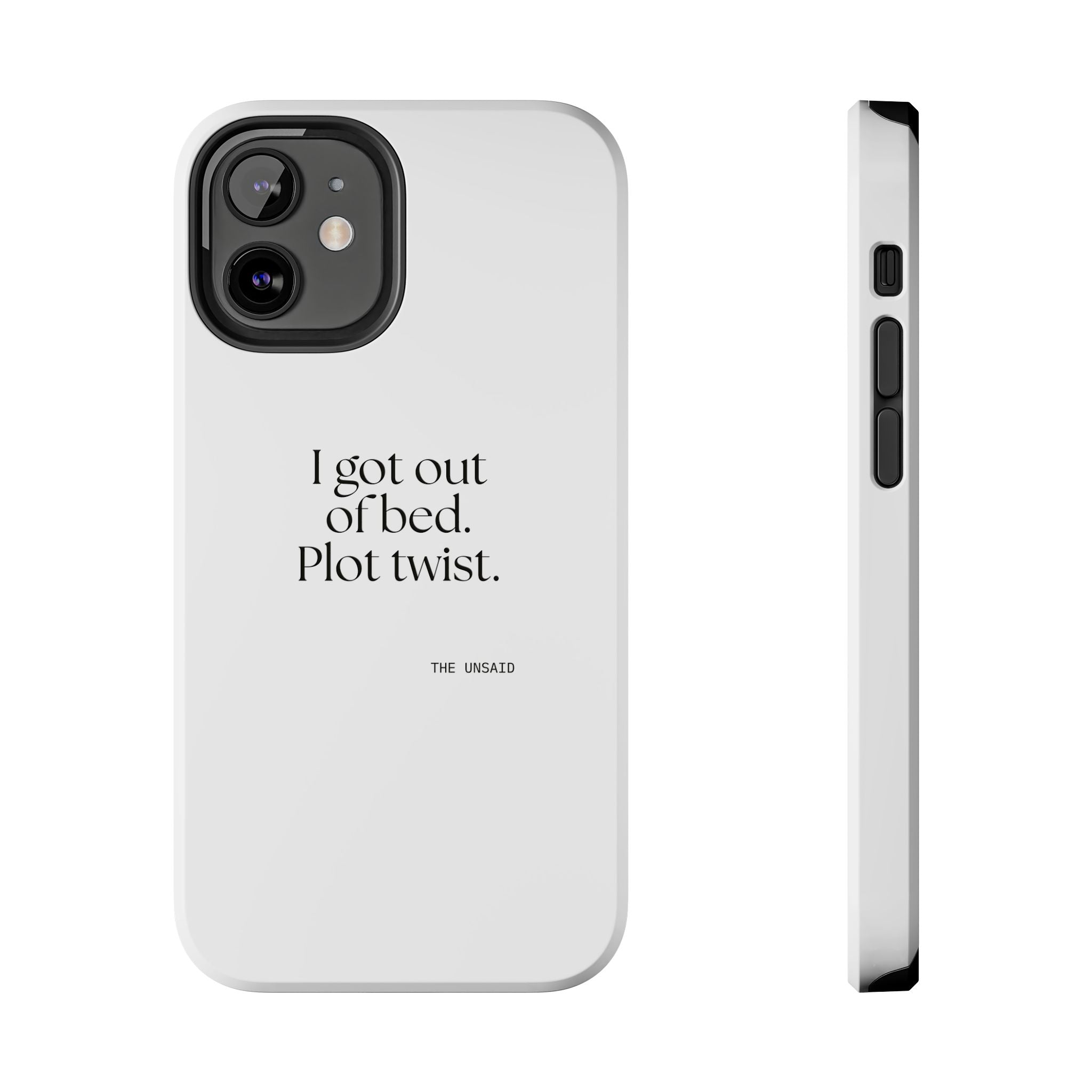 I got out of bed. Plot twist - Tough Phone Case - Dry Humor