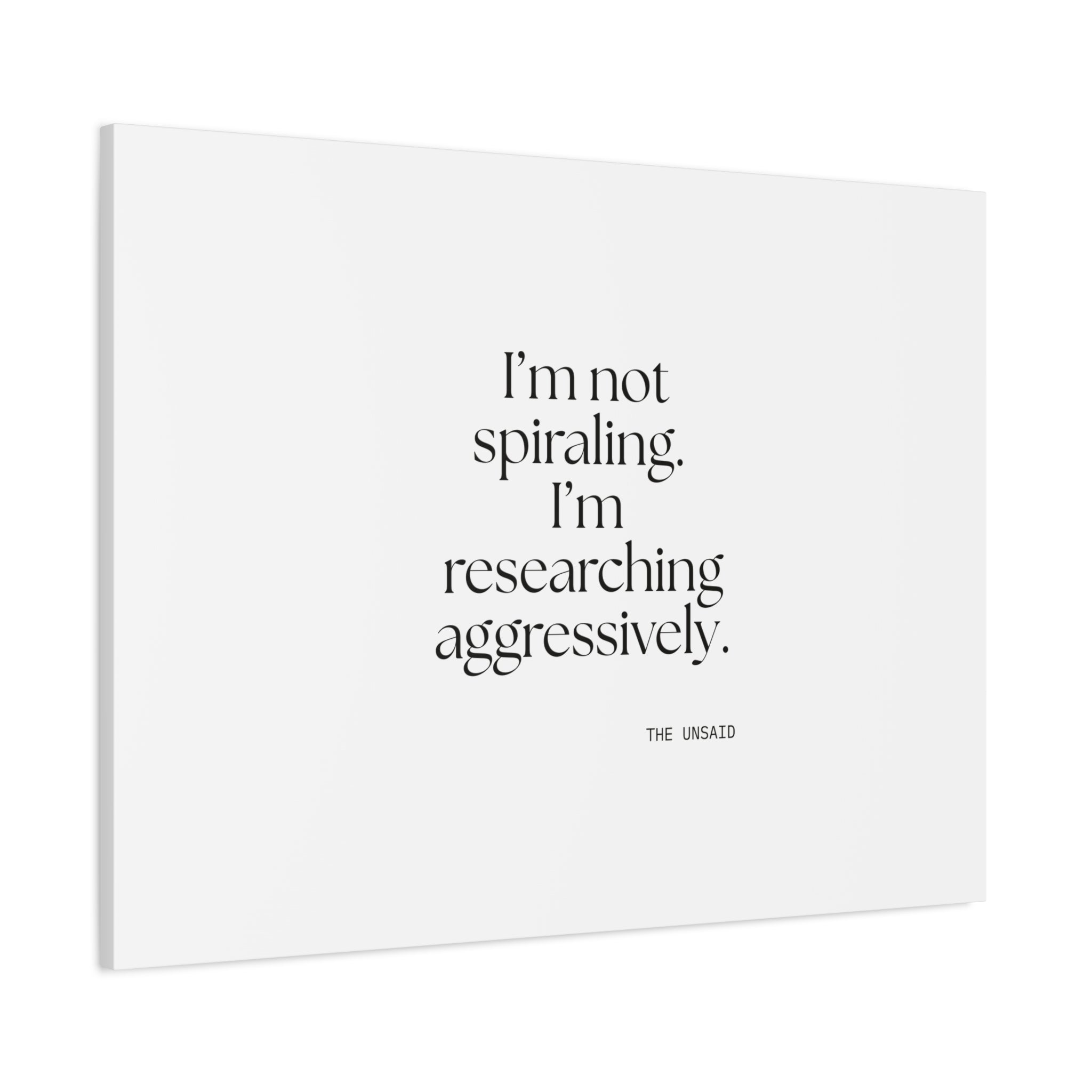 I’m not spiraling. I’m researching aggressively - Canvas Print - For Overthinkers