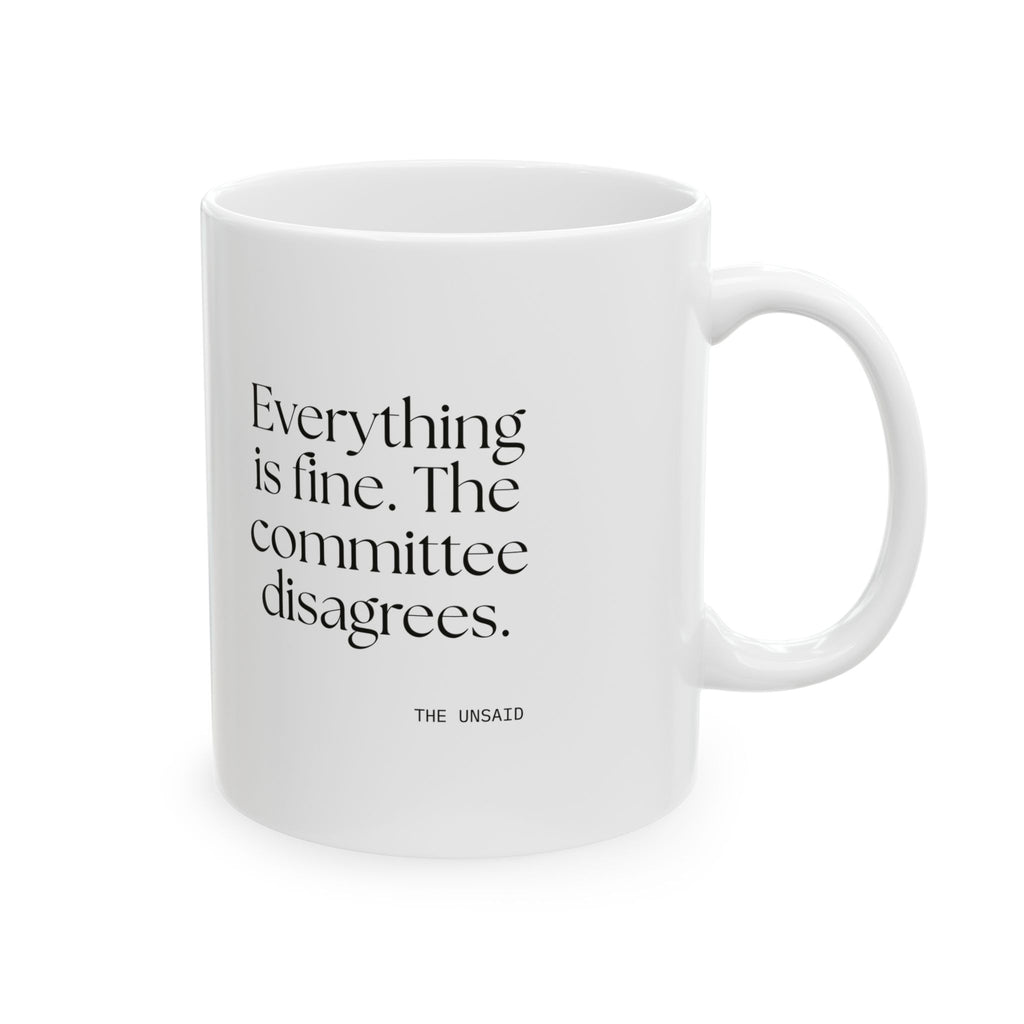 Everything is fine. The committee disagrees - Coffee Mug - For Introverts